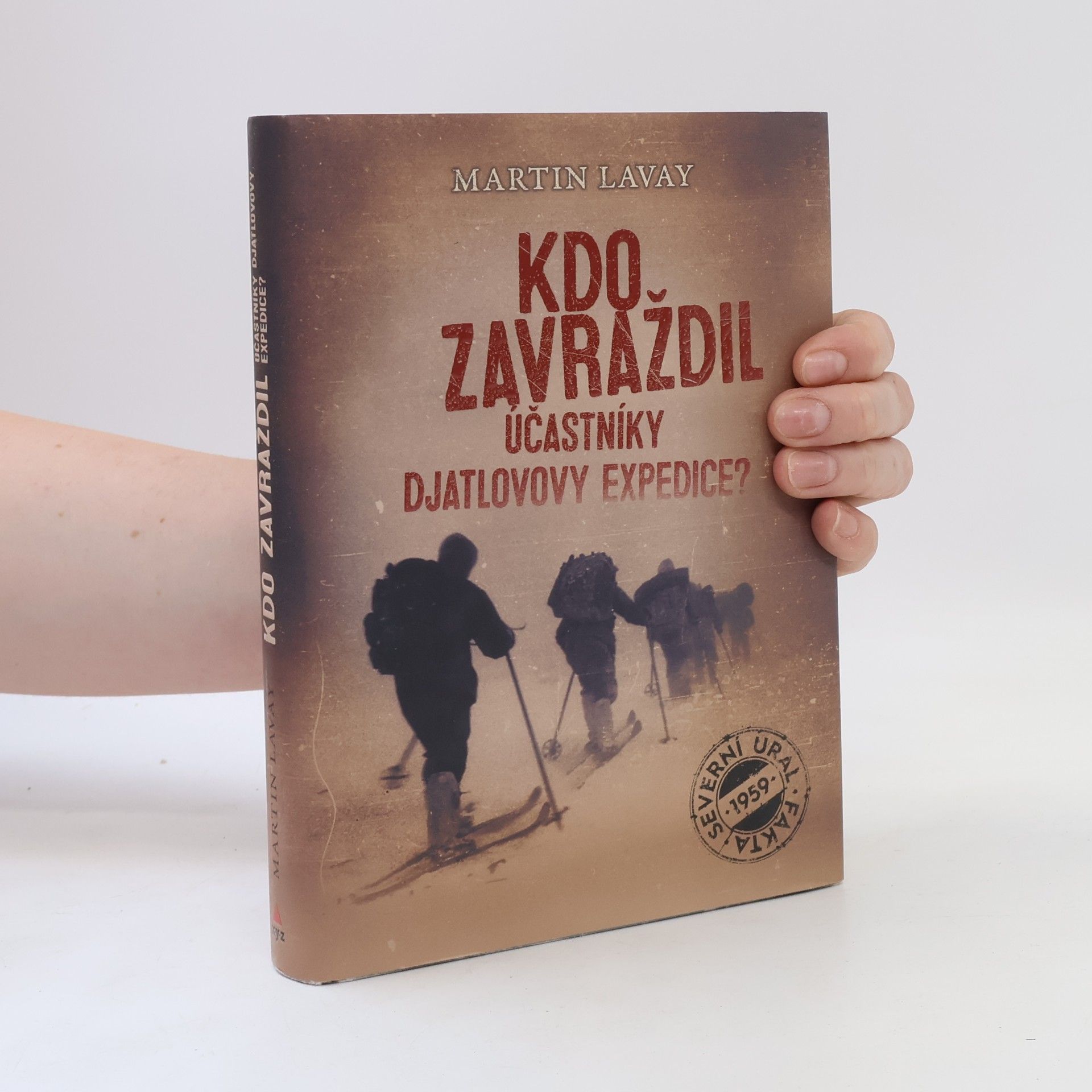 Martin Lavay Kdo zavraždil účastníky Djatlovovy expedice?