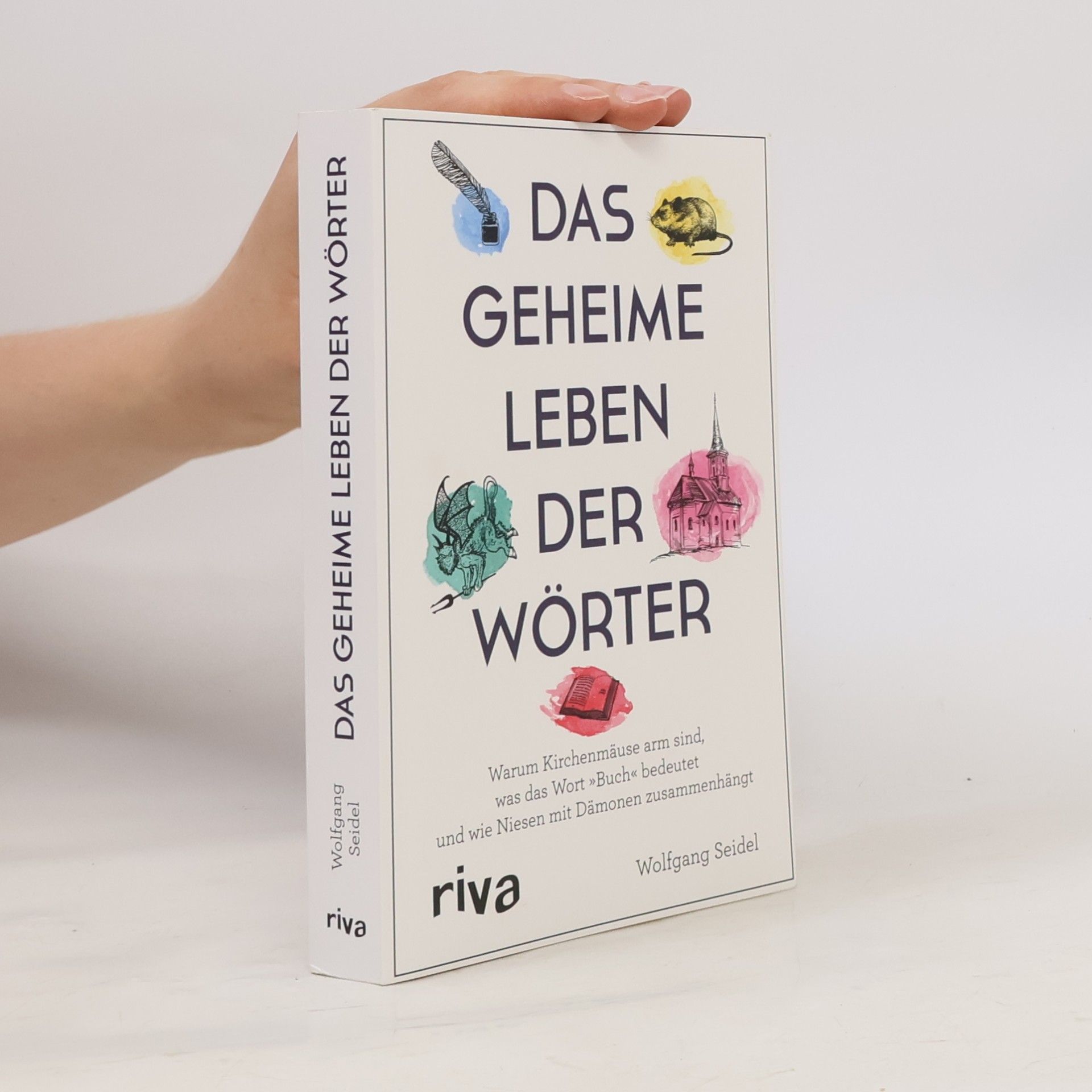Wolfgang Seidel Das geheime Leben der Wörter