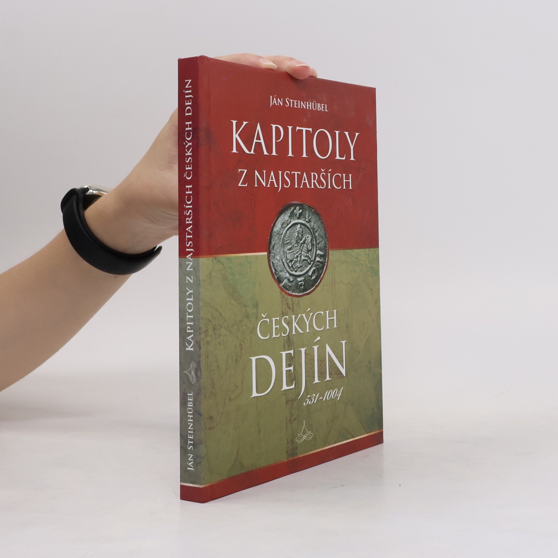 Ján Steinhübel Kapitoly z najstarších českých dejín: 531–1004