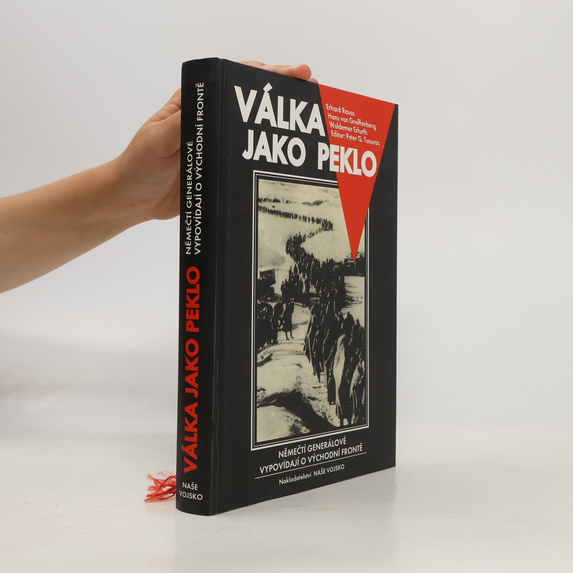 Waldemar Erfurth Válka jako peklo : němečtí generálové vypovídají o východní frontě