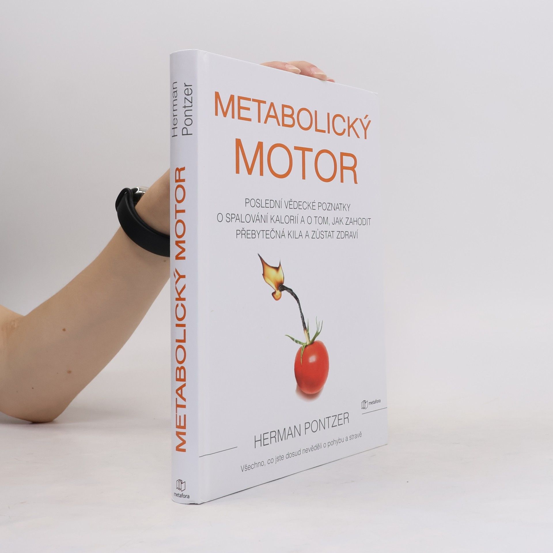Herman Pontzer Metabolický motor : poslední vědecké poznatky o spalování kalorií a o tom, jak zahodit přebytečná kila a zůstat zdraví