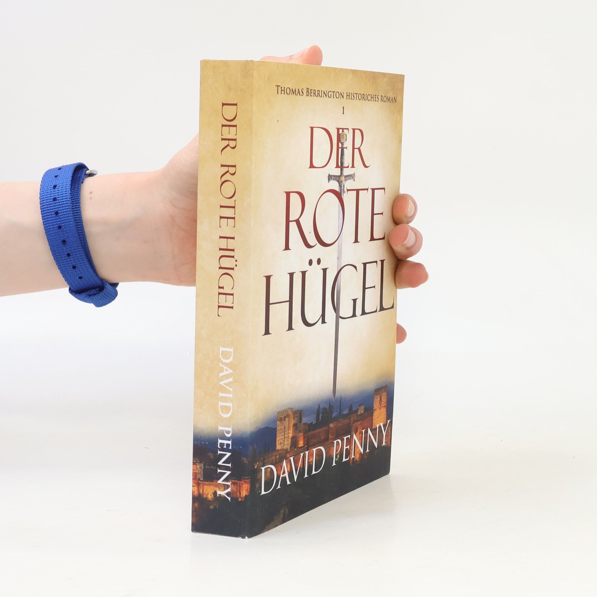 David Penny Der Rote Hügel (Thomas Berrington Historisches Roman, Band 1)