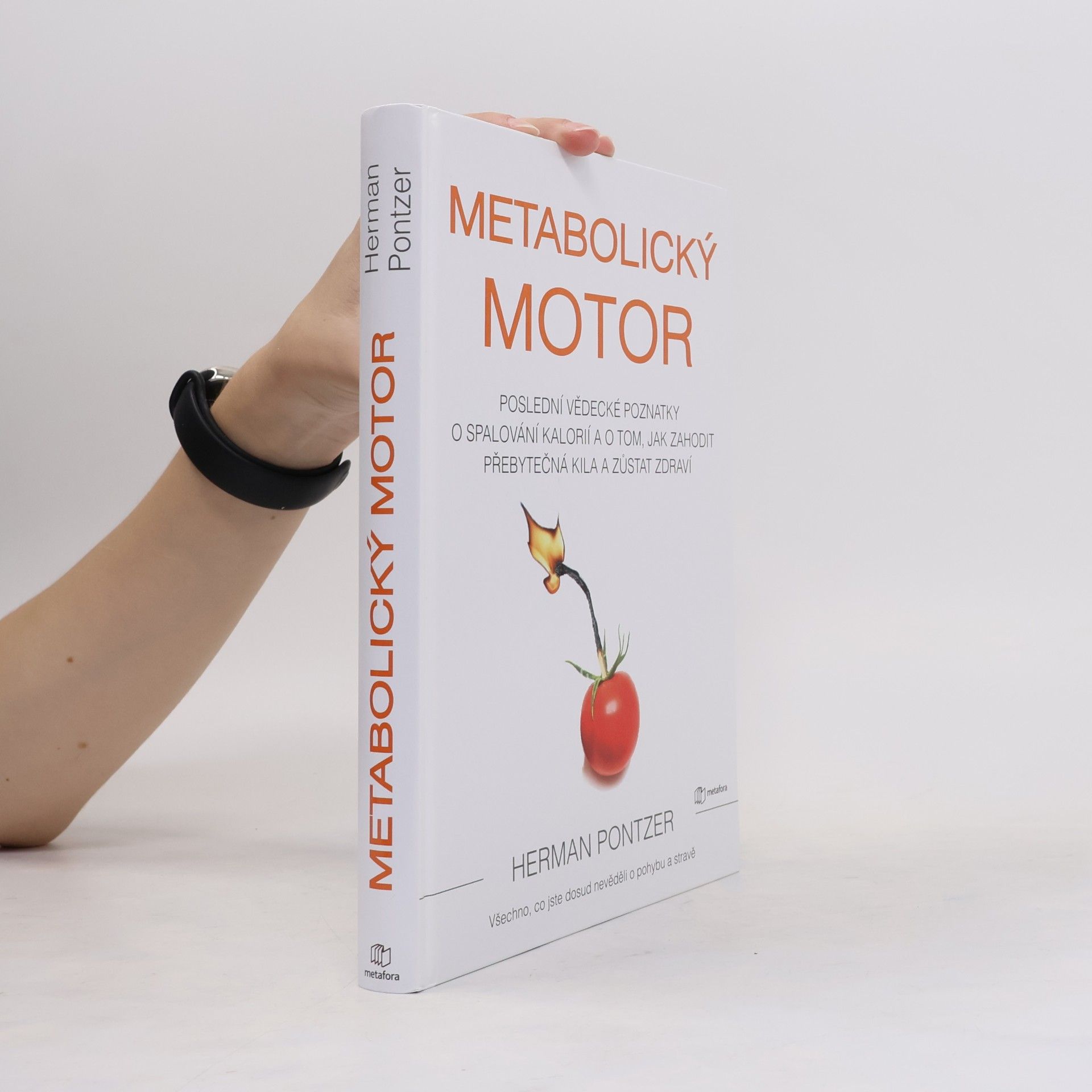 Metabolický motor : poslední vědecké poznatky o spalování kalorií a o tom, jak zahodit přebytečná kila a zůstat zdraví