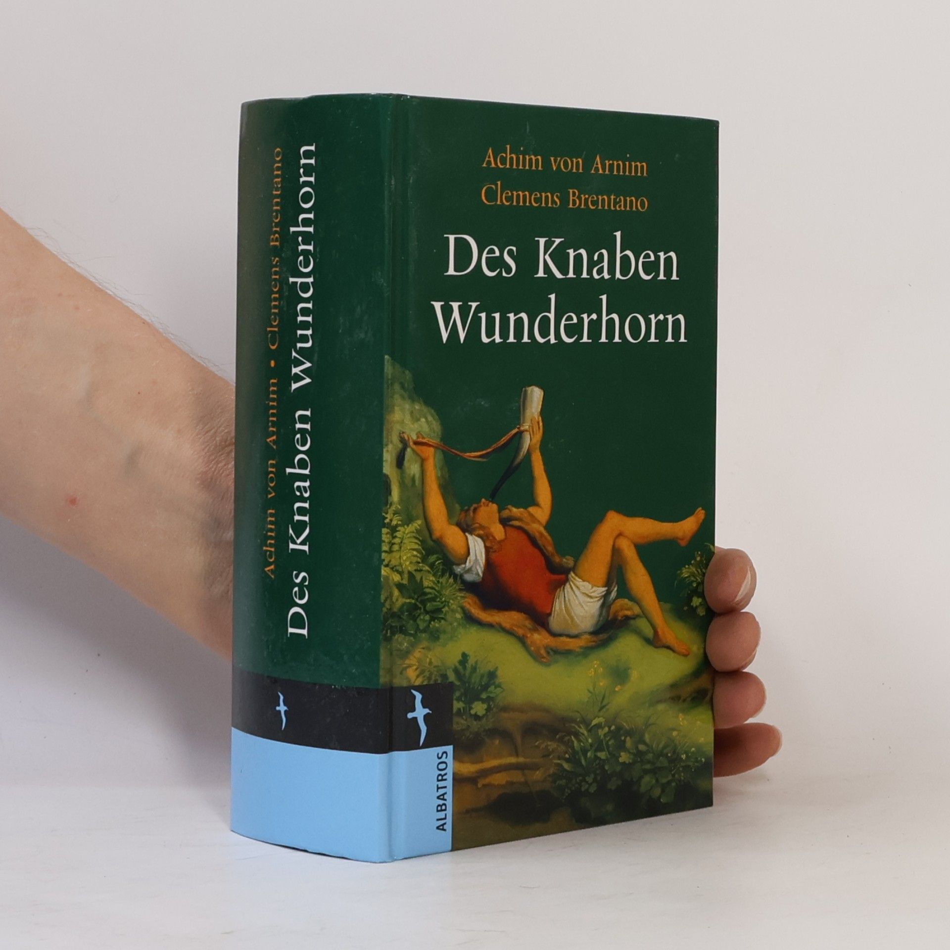Ludwig Achim von Arnim Des Knaben Wunderhorn