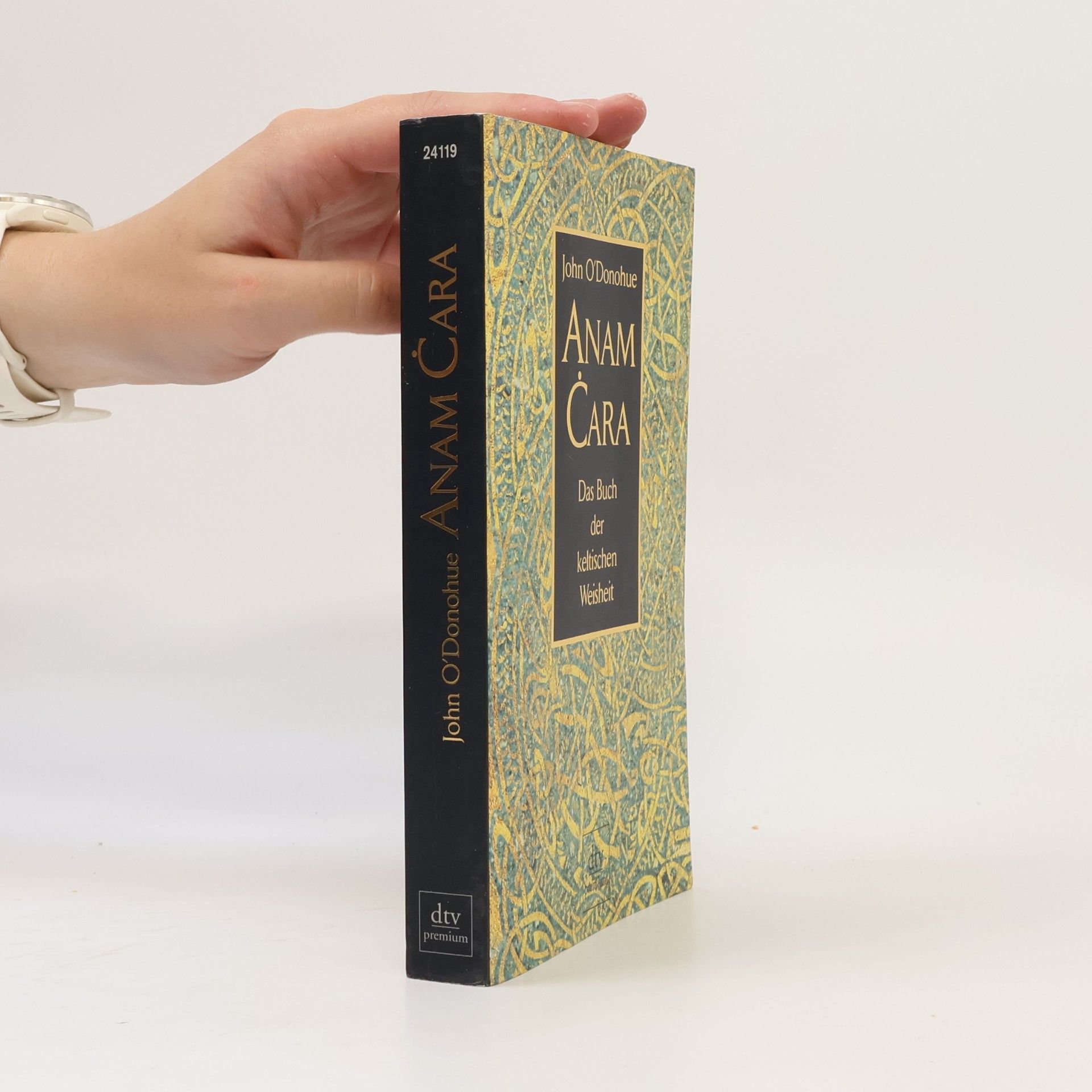 John O. Donohue Anam Cara. Das Buch der keltischen Weisheit.