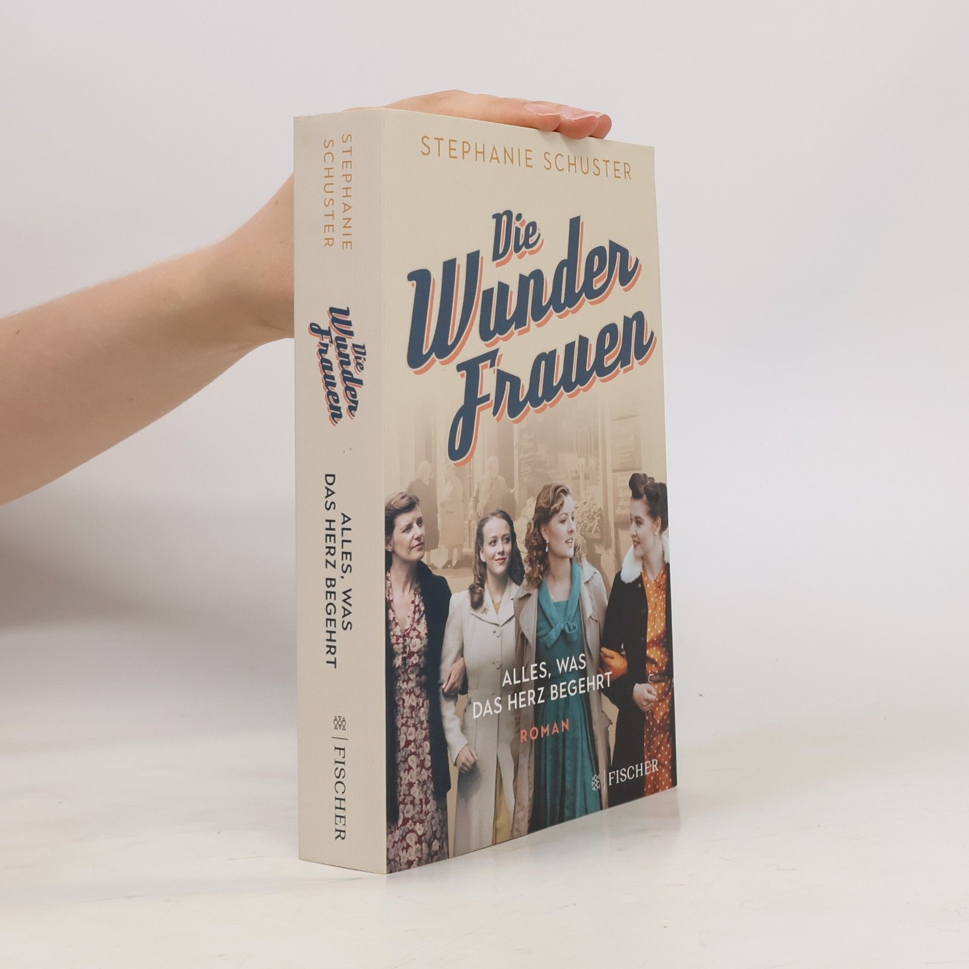 Stephanie Schuster Die Wunderfrauen: Alles was das Herz begehrt