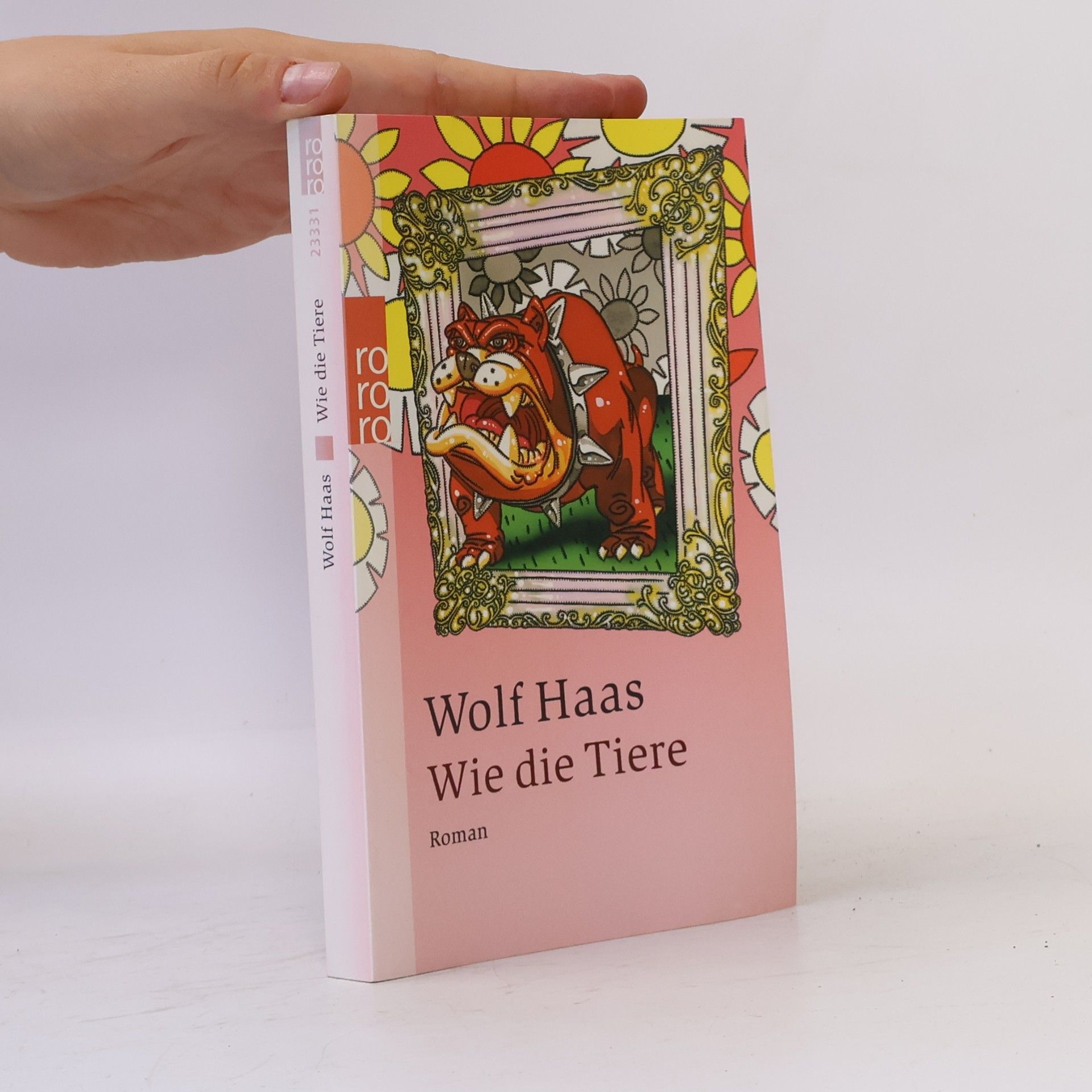 Wolf Haas Wie die Tiere: Roman