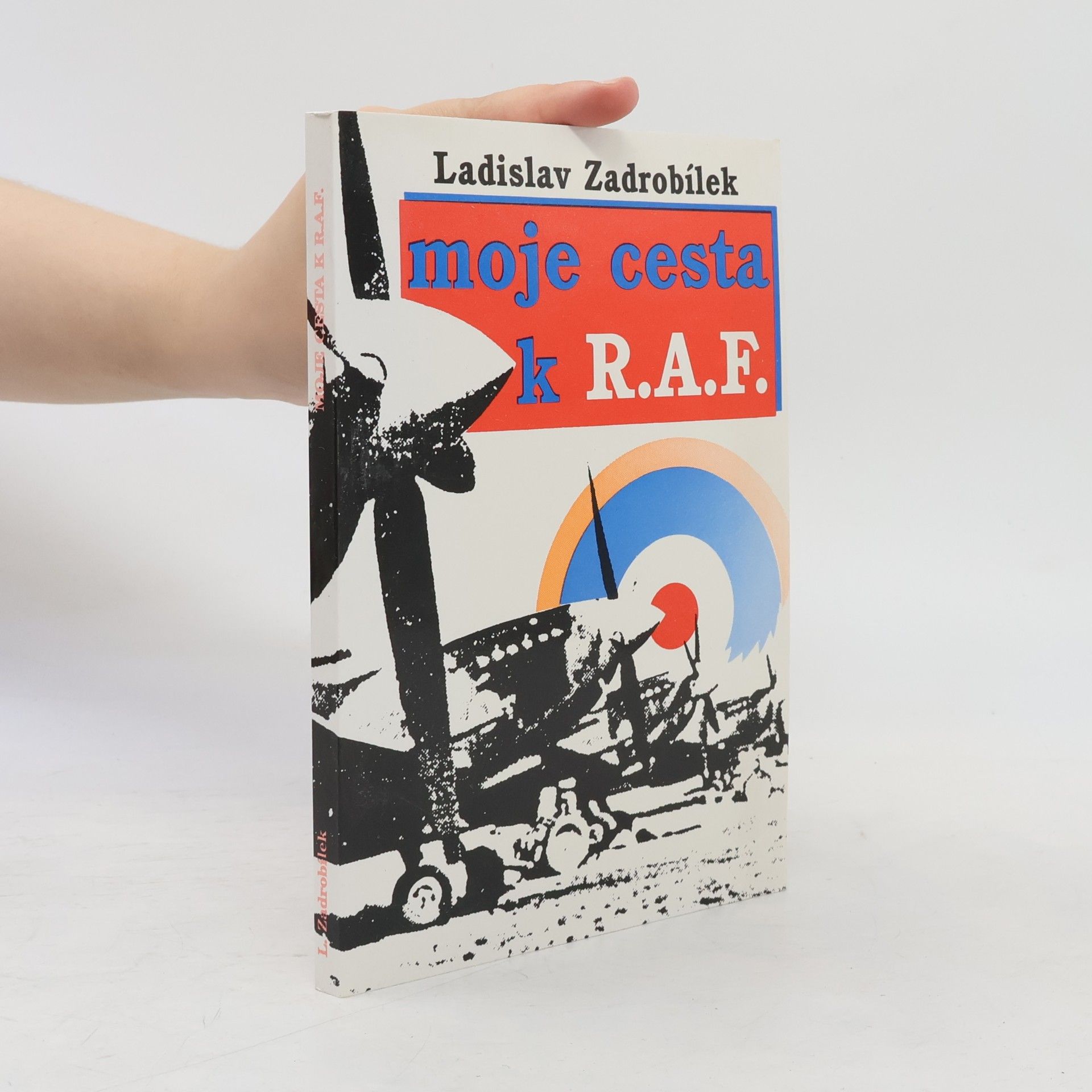 Ladislav Zadrobílek Moje cesta k R.A.F.