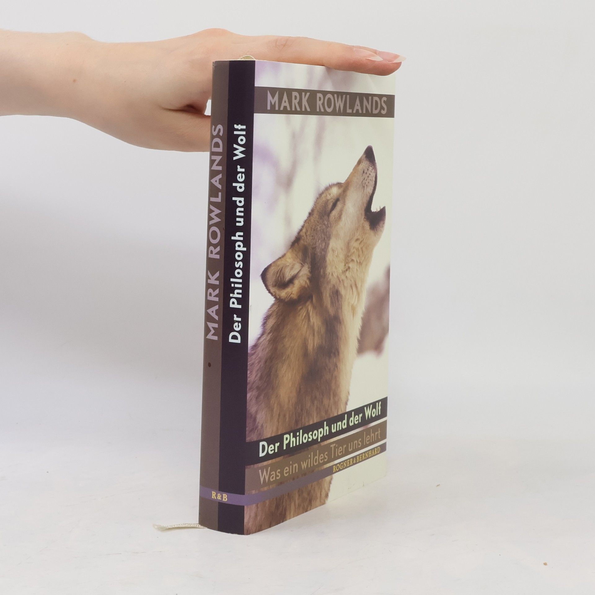 Mark Rowlands Der Philosoph und der Wolf