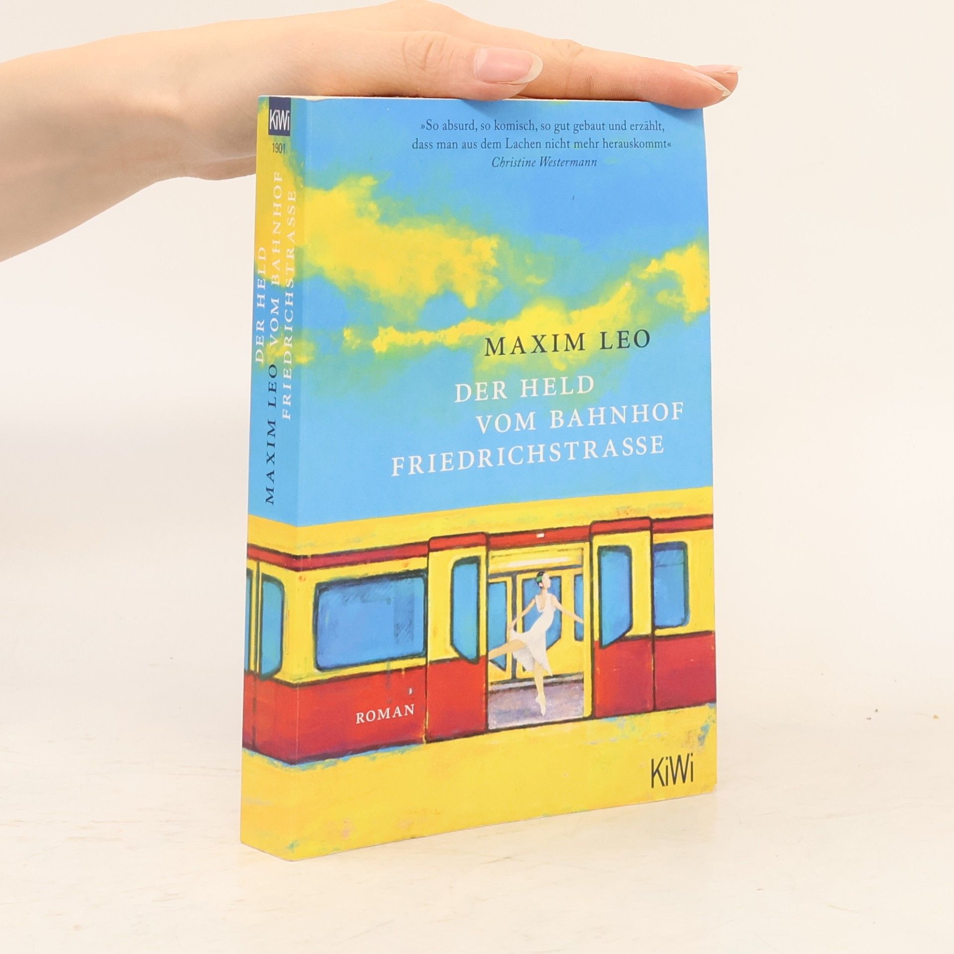 Maxim Leo Der Held vom Bahnhof Friedrichstraße