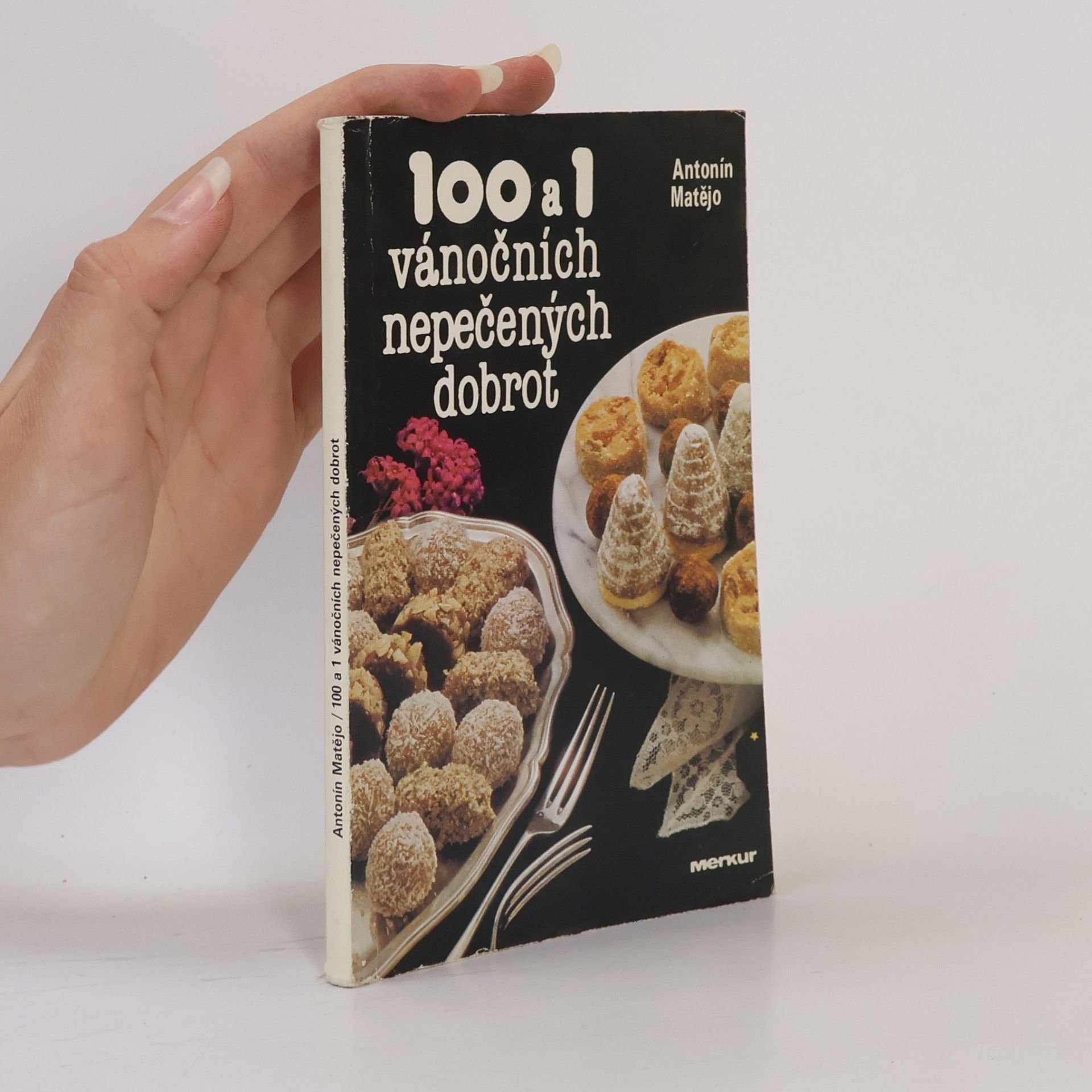 Antonín Matějo 100 a 1 vánočních nepečených dobrot