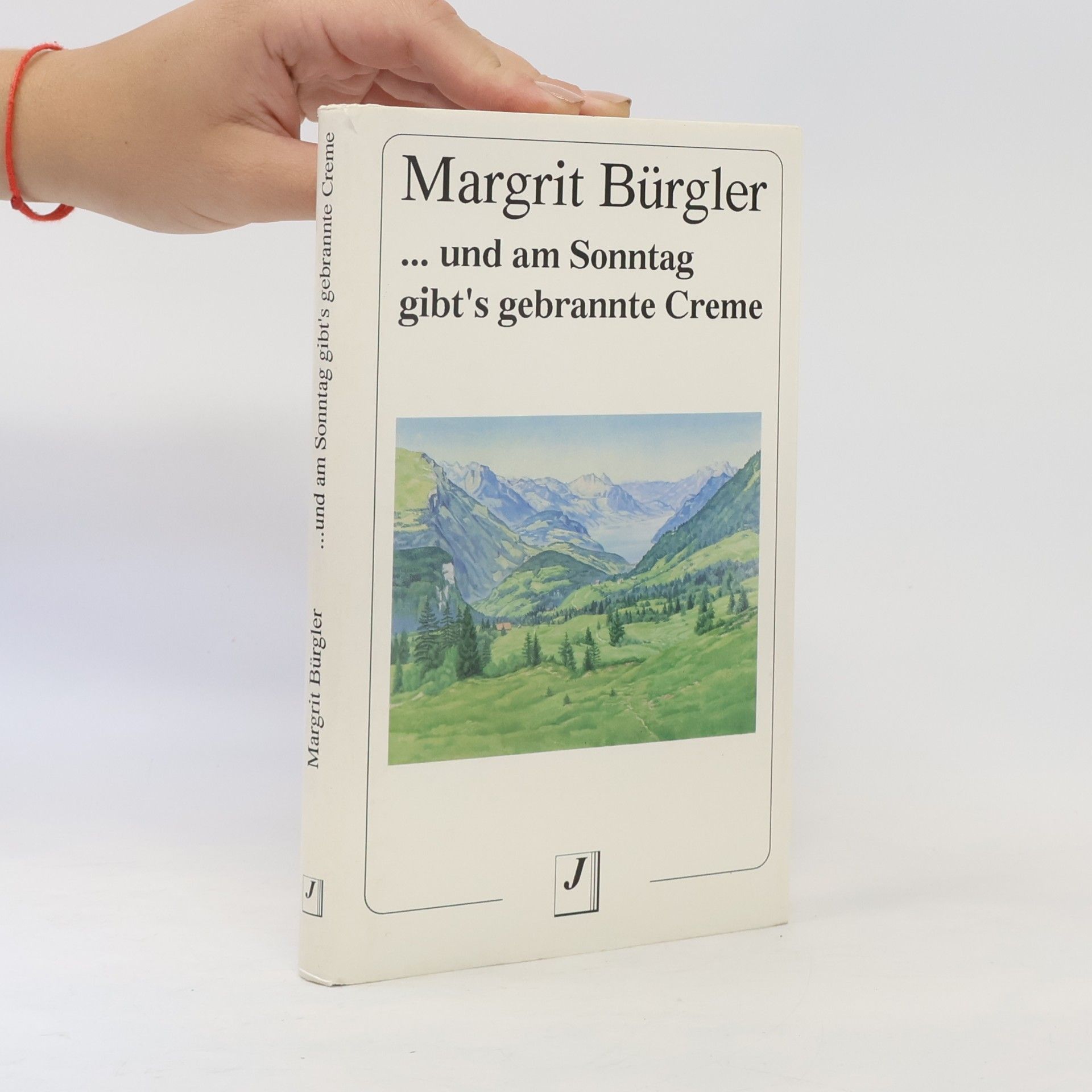 Margrit Bürgler ... und am Sonntag gibt's gebrannte Creme