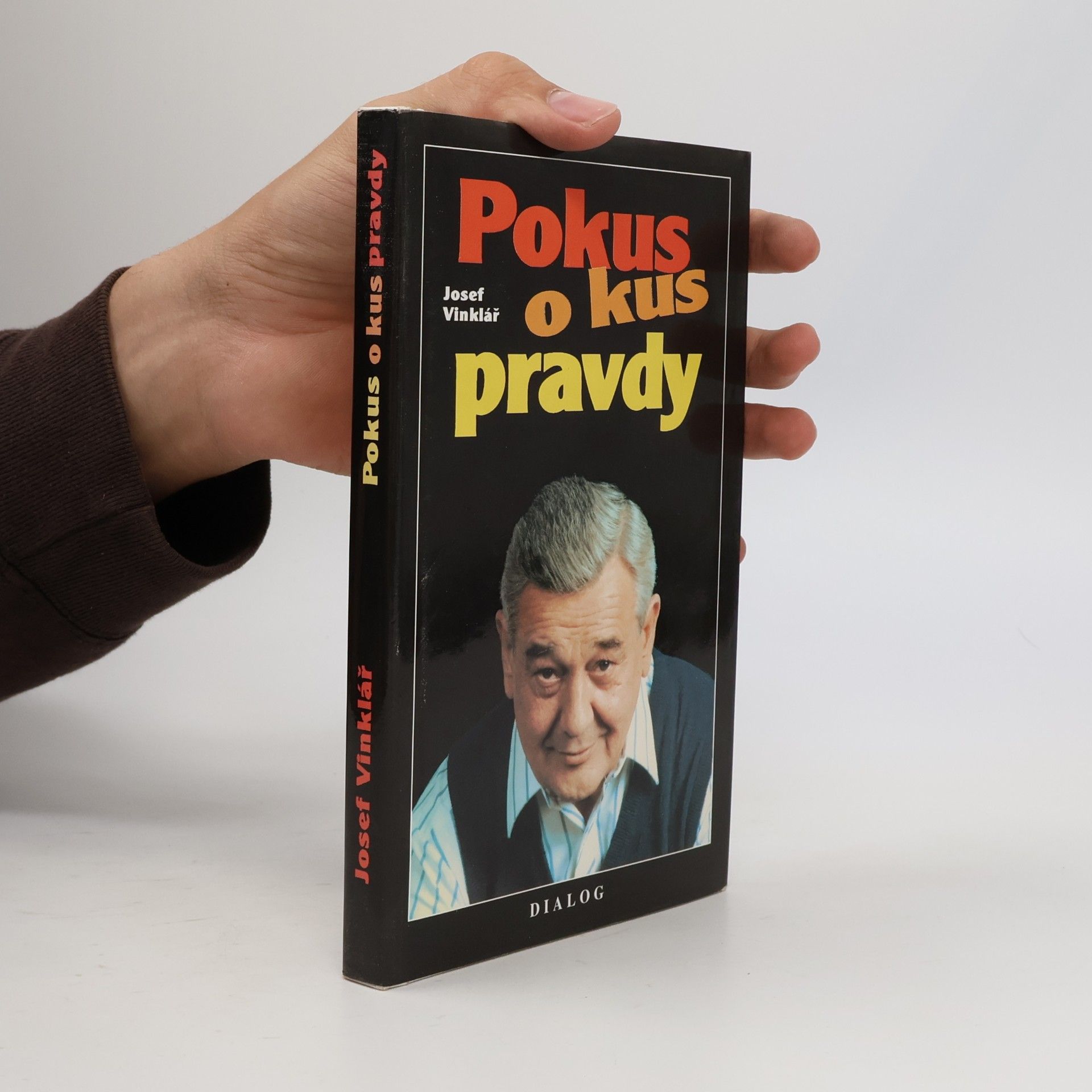 Josef Vinklář Pokus o kus pravdy