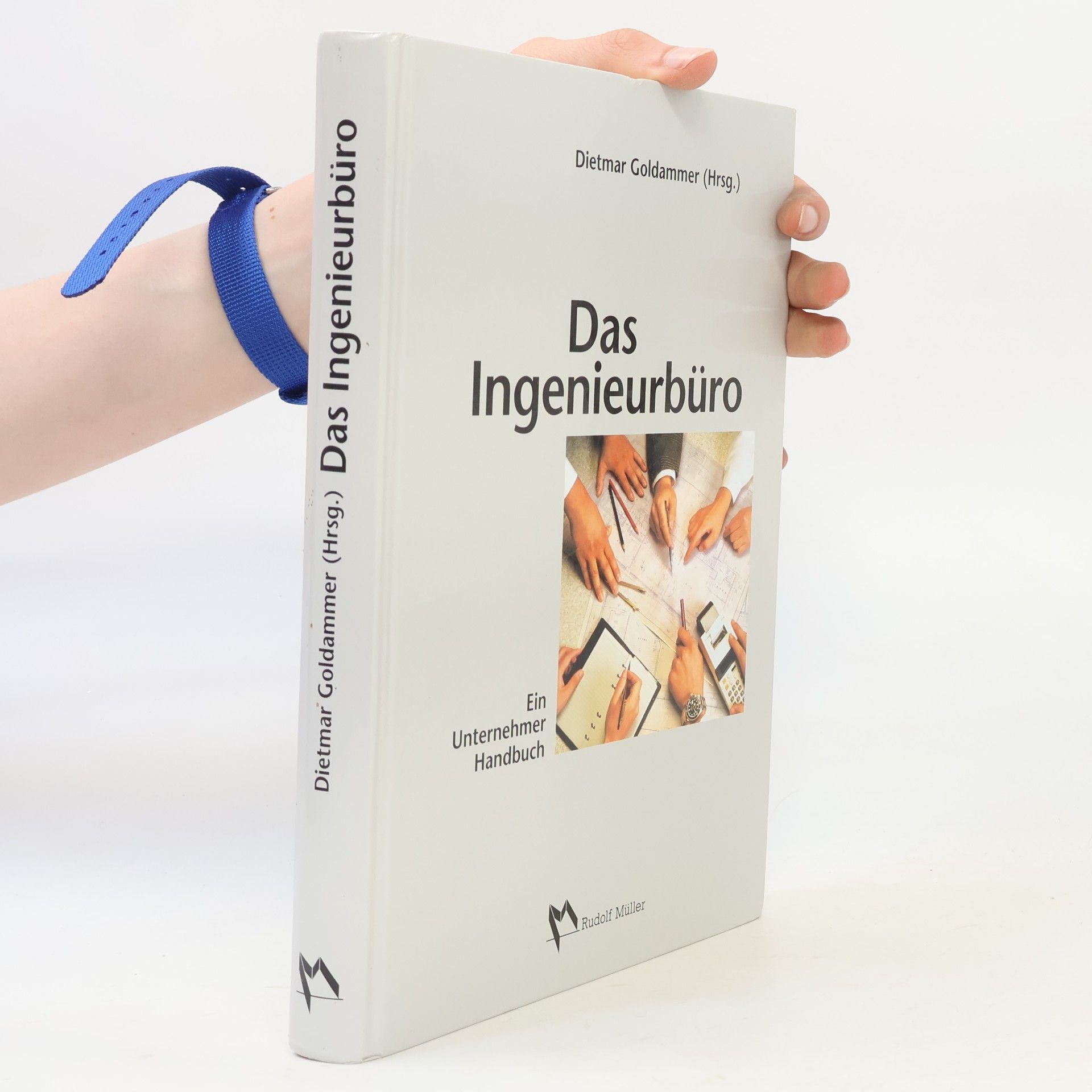 Dietmar Goldammer Das Ingenieurbüro. Ein Unternehmer-Handbuch.