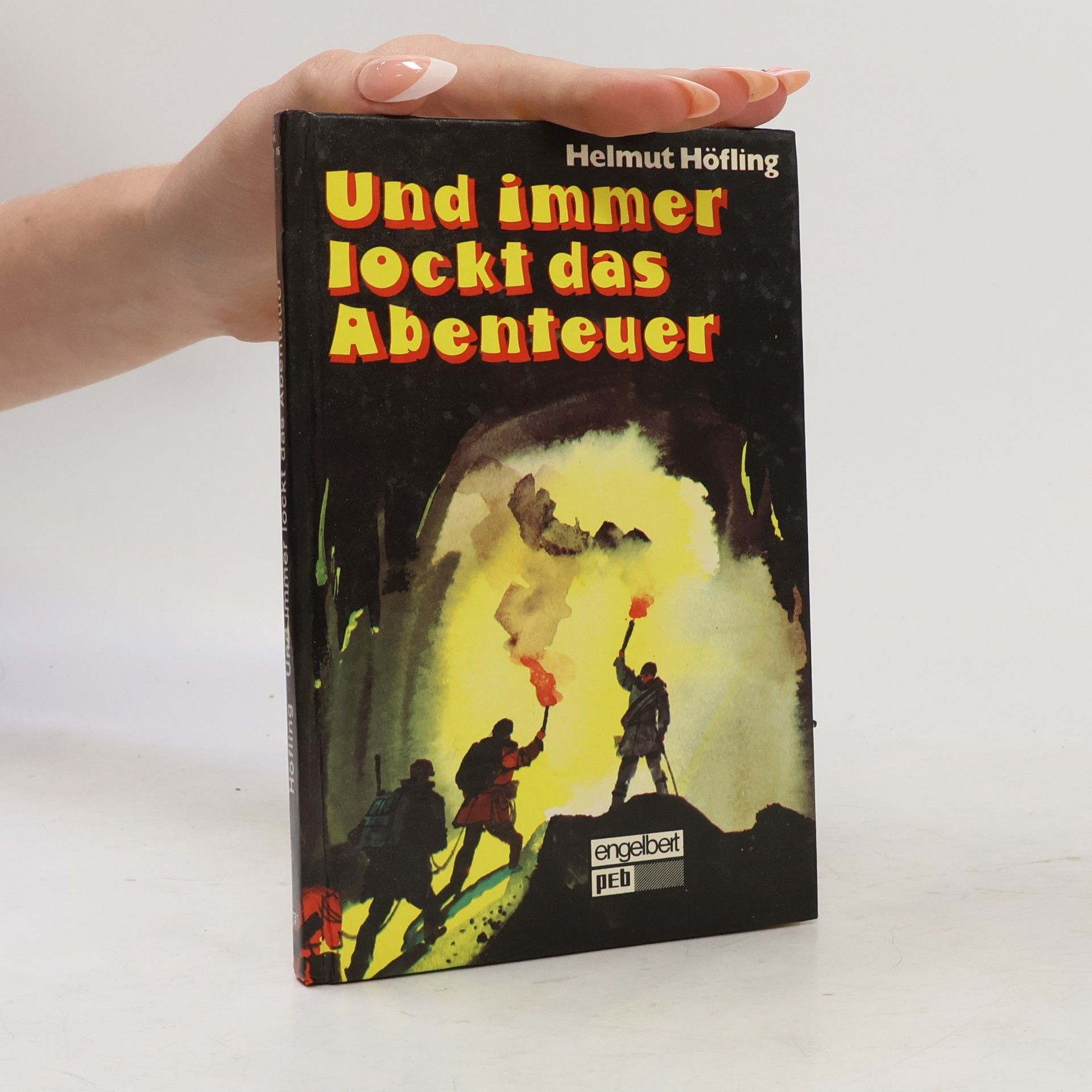 Helmut Höfling Und immer lockt das Abenteuer