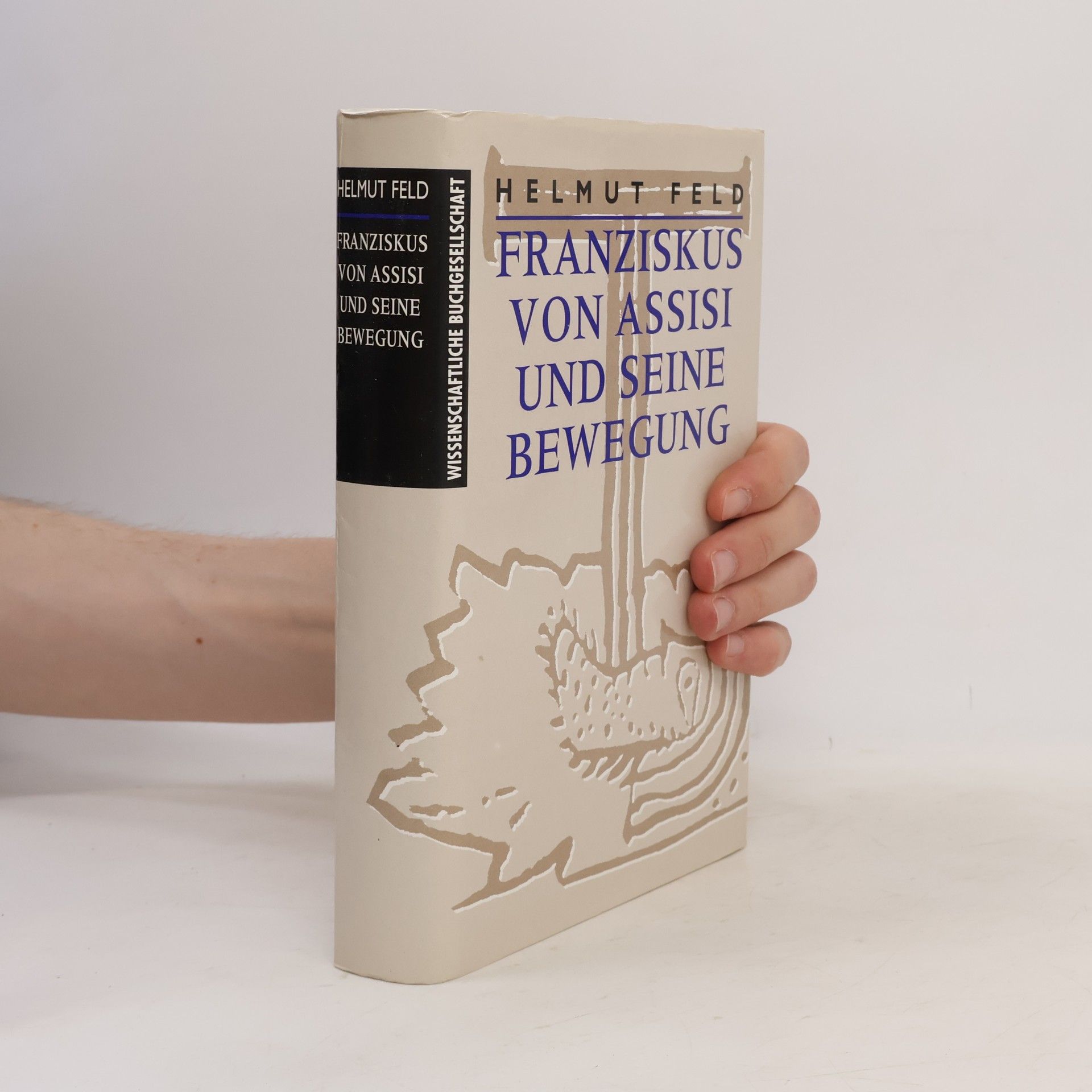 Helmut Feld Franziskus von Assisi und seine Bewegung