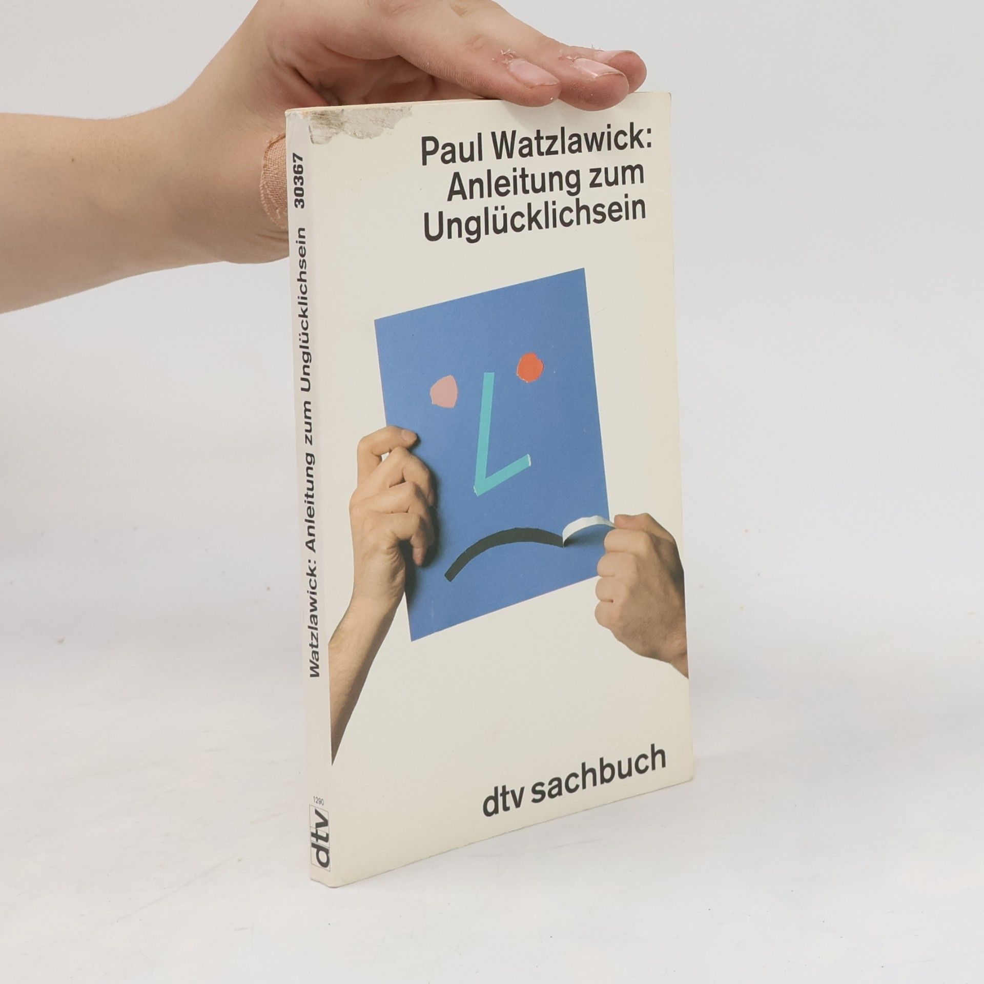 Paul Watzlawick Anleitung zum Unglücklichsein