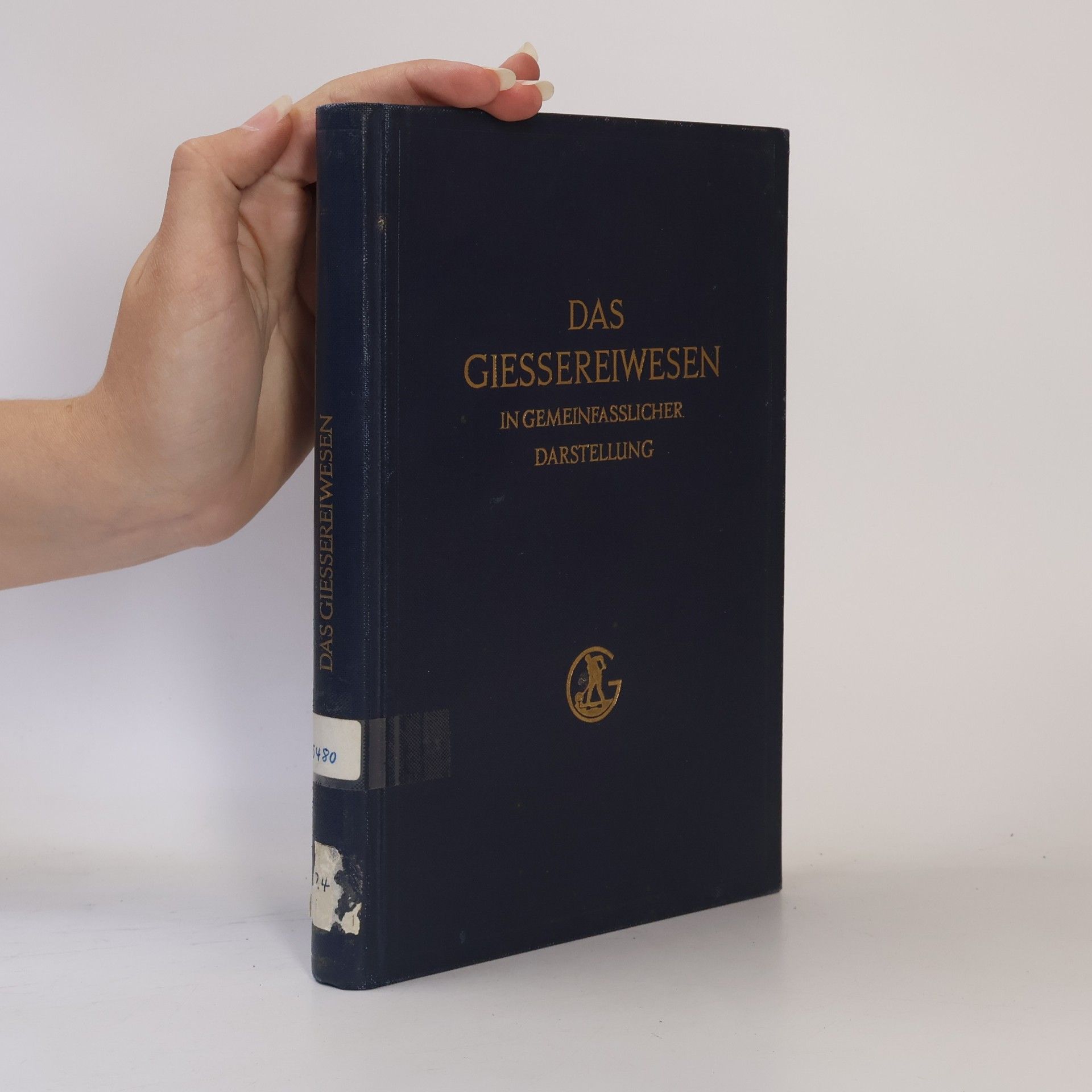 Autorenkollektiv Das Giessereiwesen in gemeinfasslicher Darstellung
