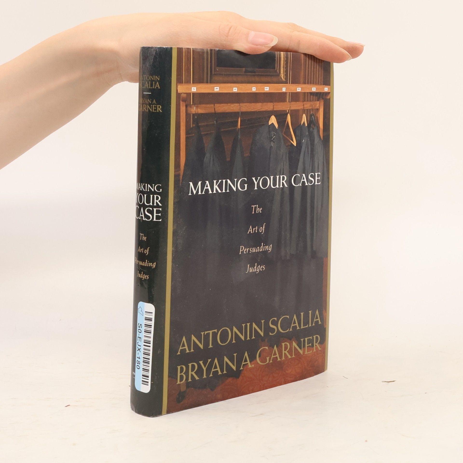 Antonin Scalia Making your case : the art of persuading judges