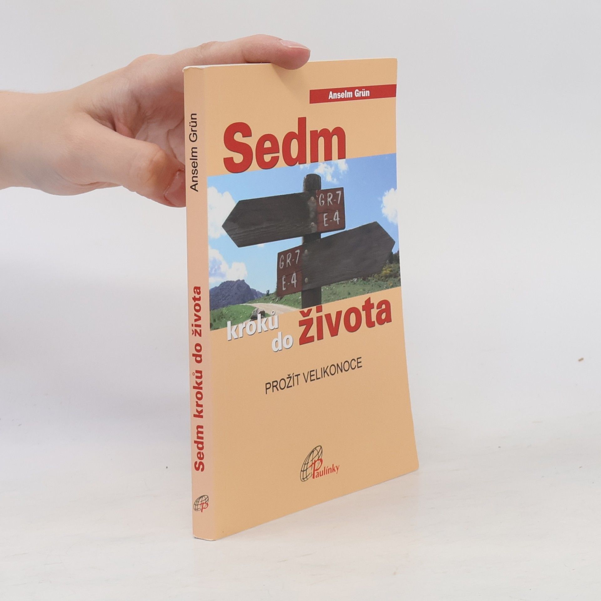 Anselm Grün Sedm kroků do života