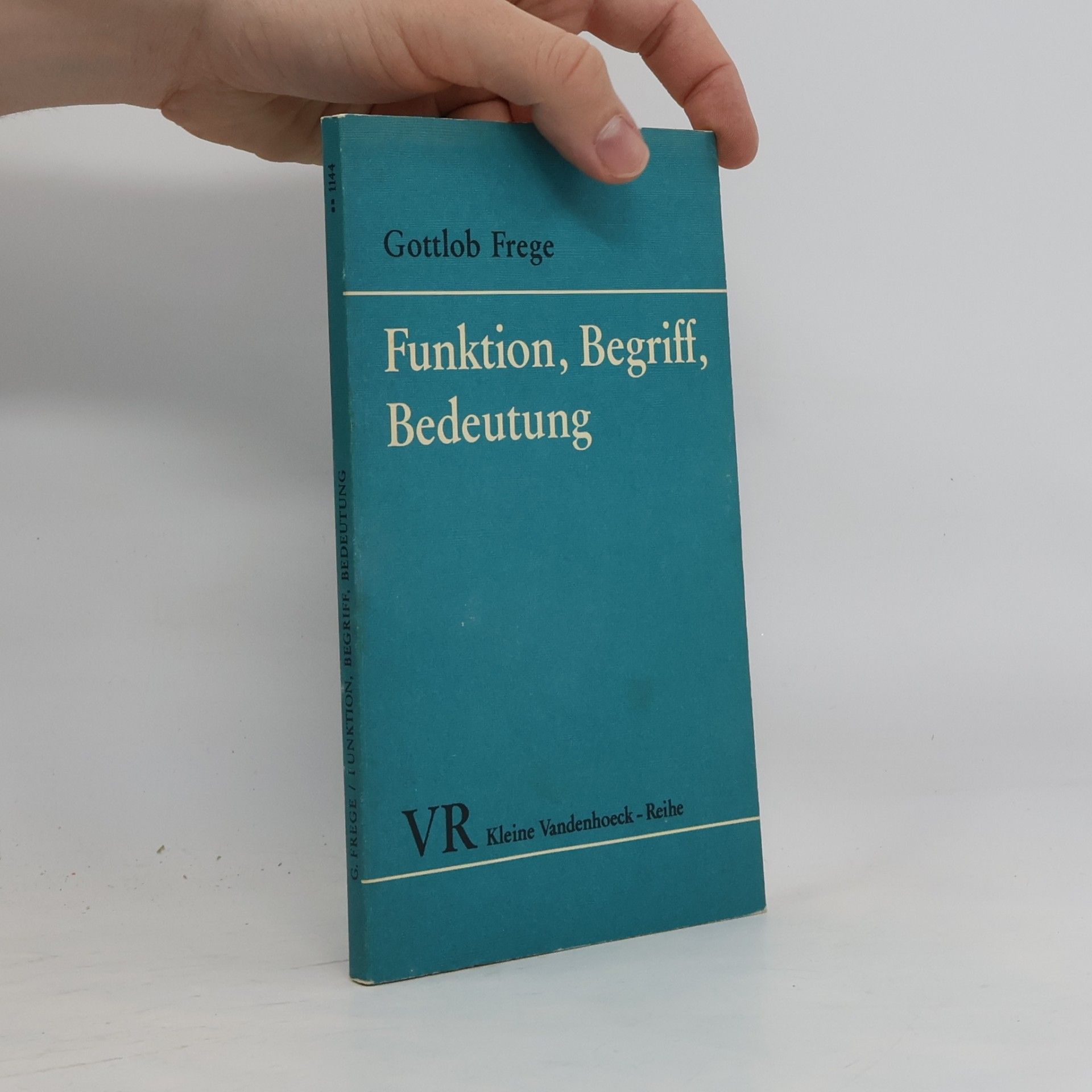 Gottlob Frege Funktion, Begriff, Bedeutung