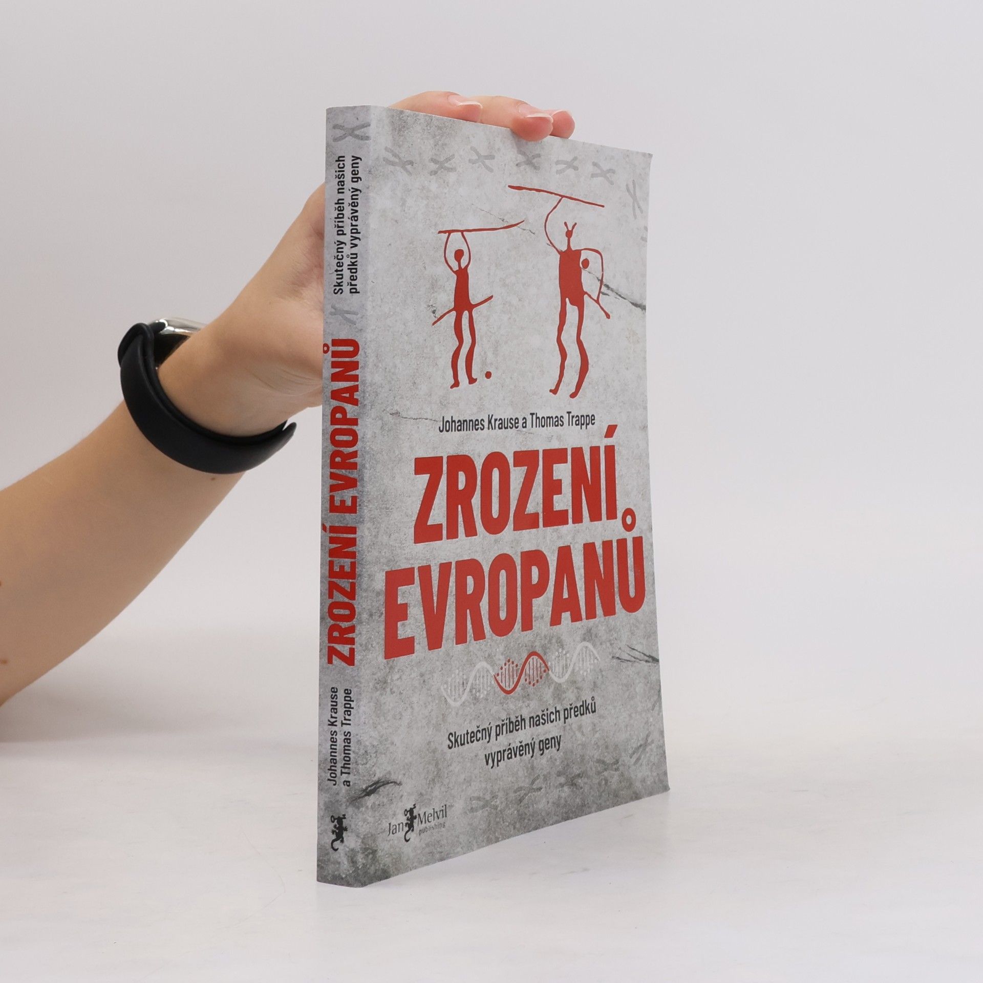 Johannes Krause Zrození Evropanů : skutečný příběh našich předků vyprávěný geny