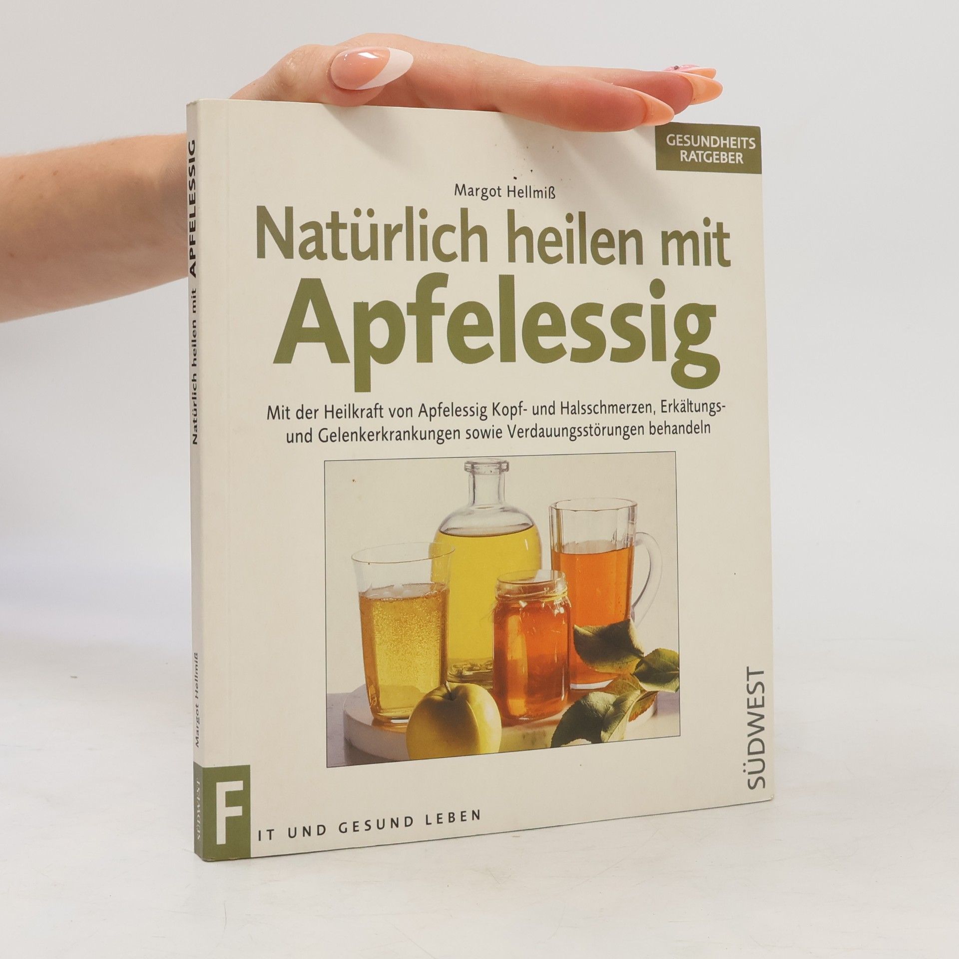 Margot Hellmiß Natürlich heilen mit Apfelessig
