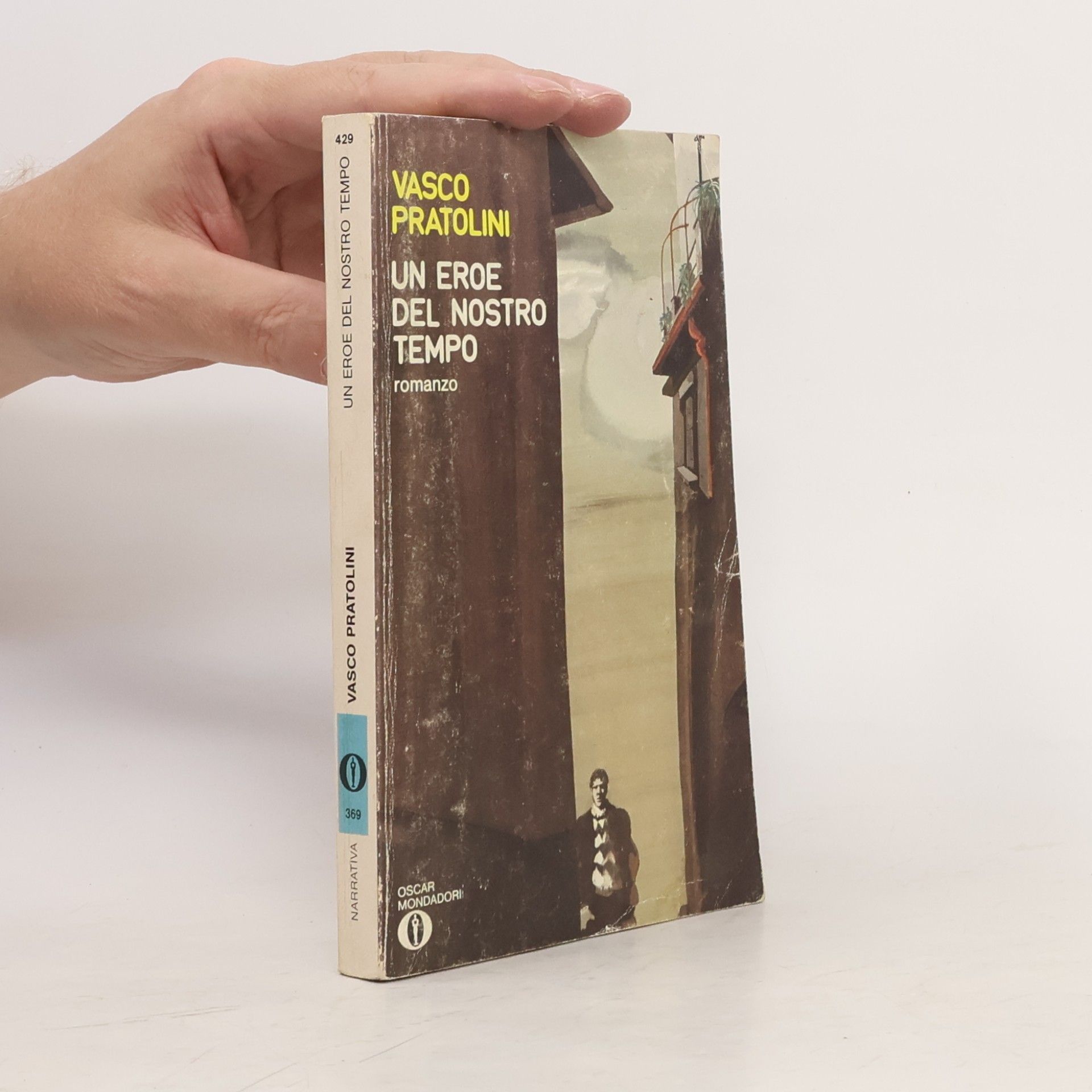 Vasco Pratolini Un eroe del nostro tempo