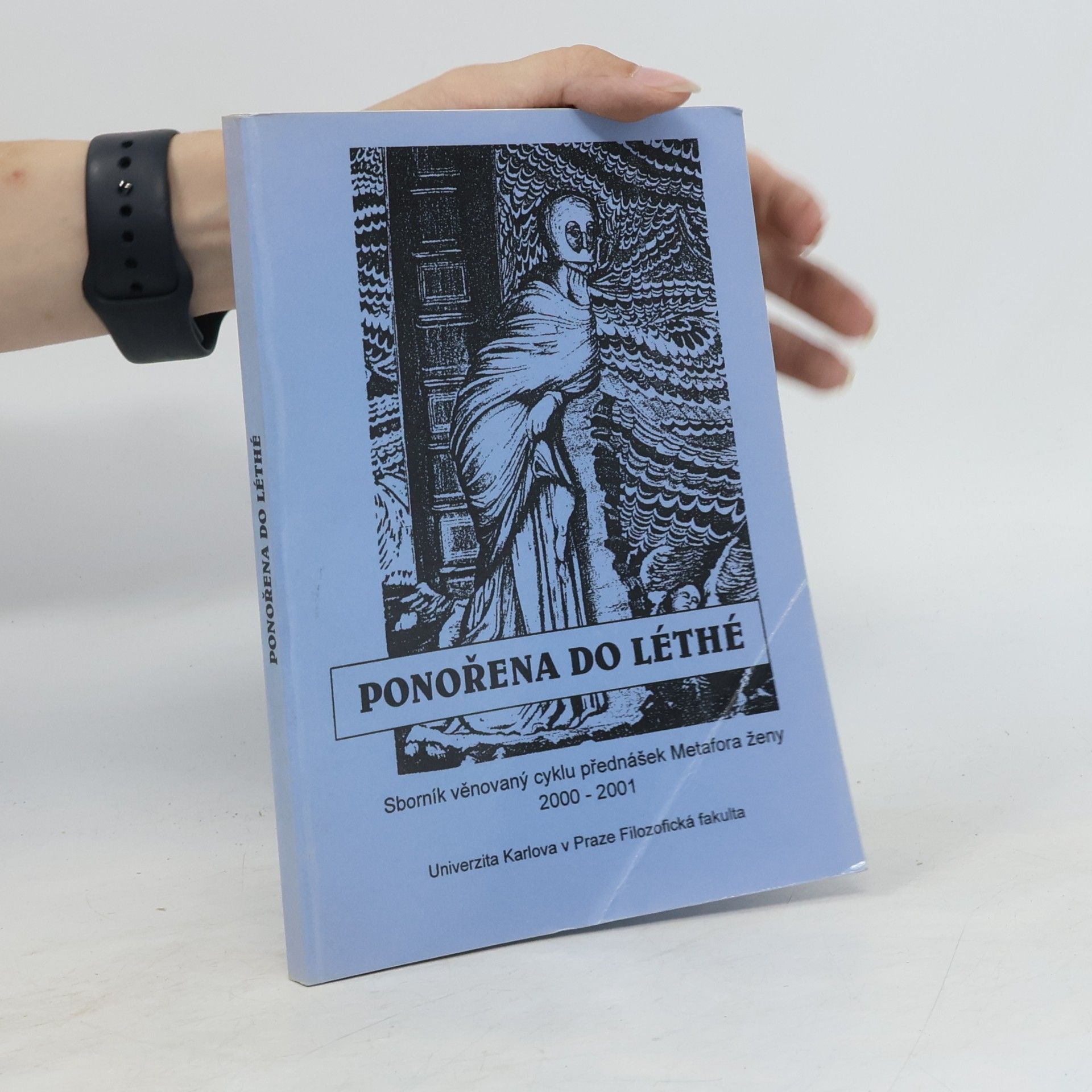 Blanka Čapková Ponořena do Léthé. Sborník věnovaný cyklu přednášek Metafora ženy 2000-2001