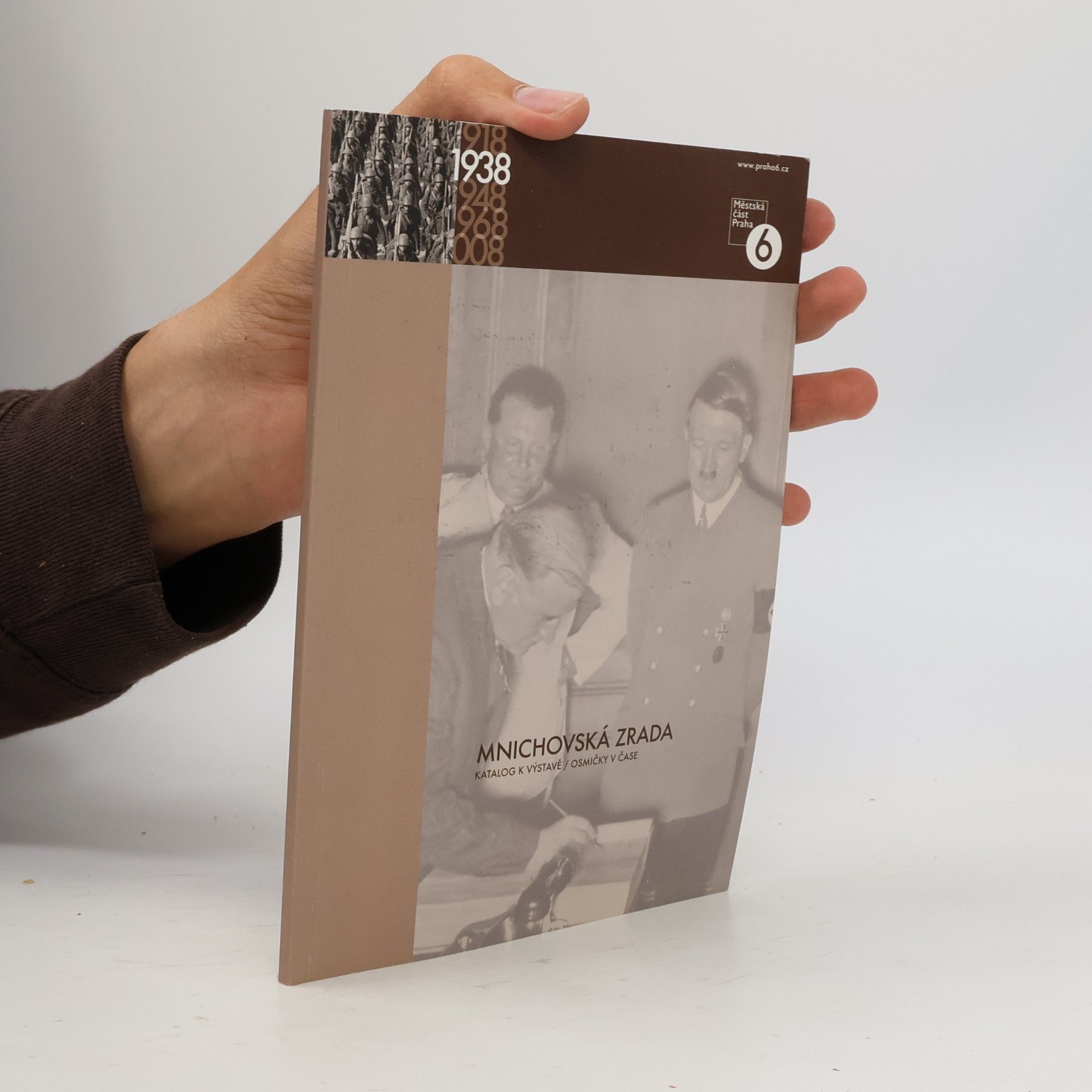 Tomáš Chalupa Mnichovská zrada. 1938. Katalog k výstavě: Osmičky v čase