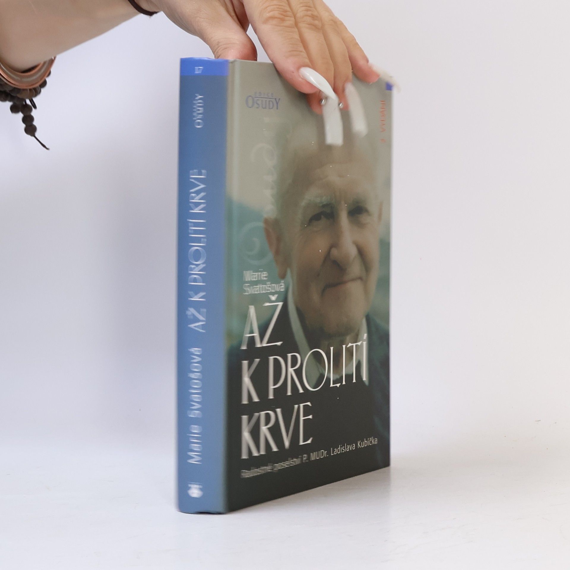 Marie Svatošová Až k prolití krve: Radostné poselství P. MUDr. Ladislava Kubíčka
