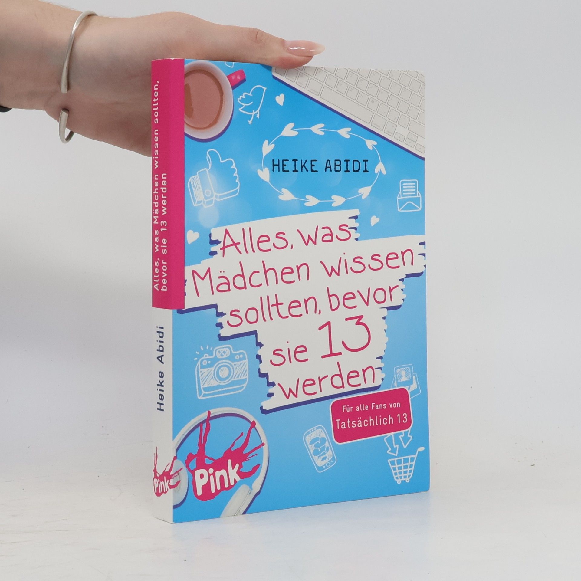 Heike Abidi Alles, was Mädchen wissen sollten, bevor sie 13 werden