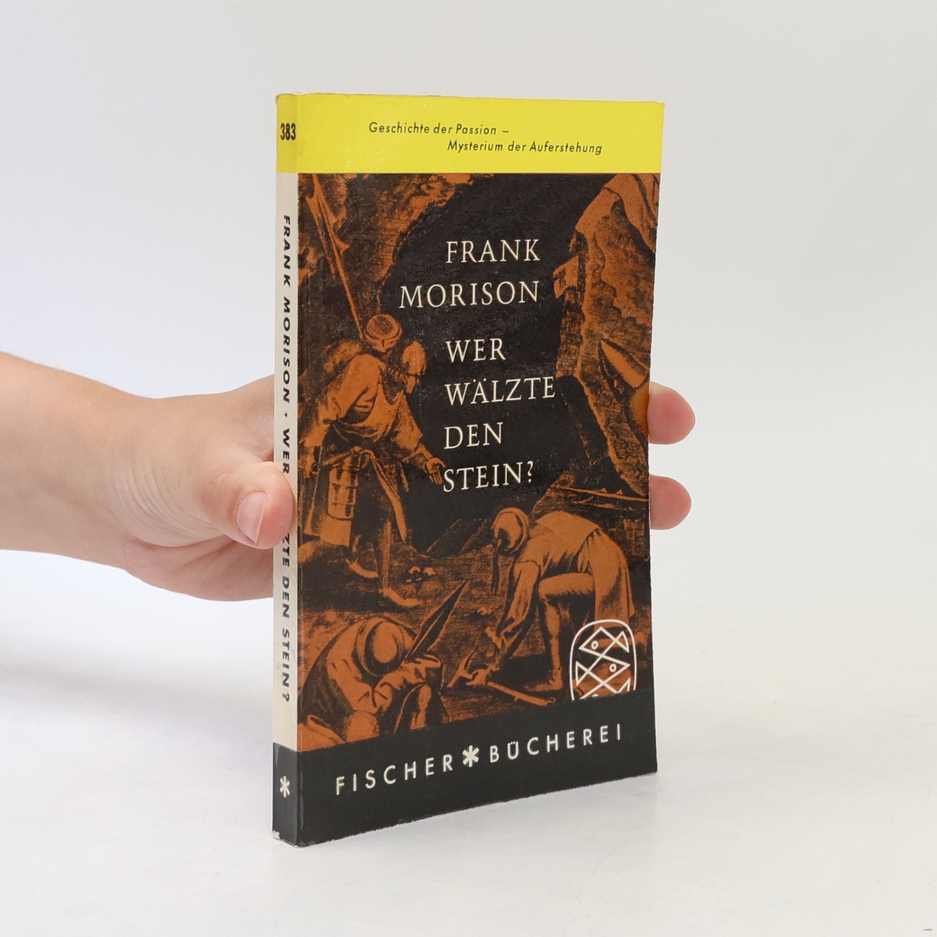 Frank Morison Wer Wälzte den Stein?