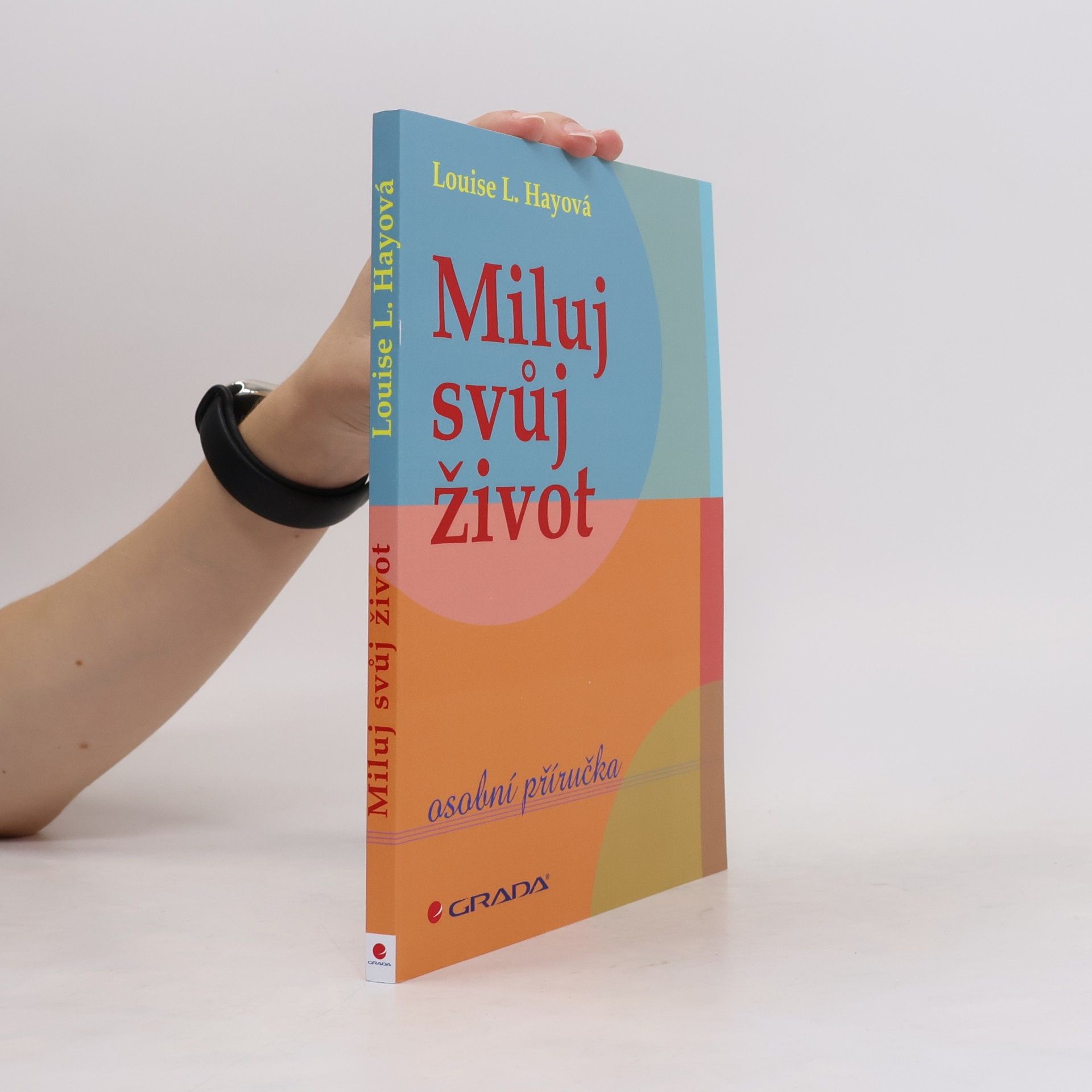 Lousie L. Hay Miluj svůj život