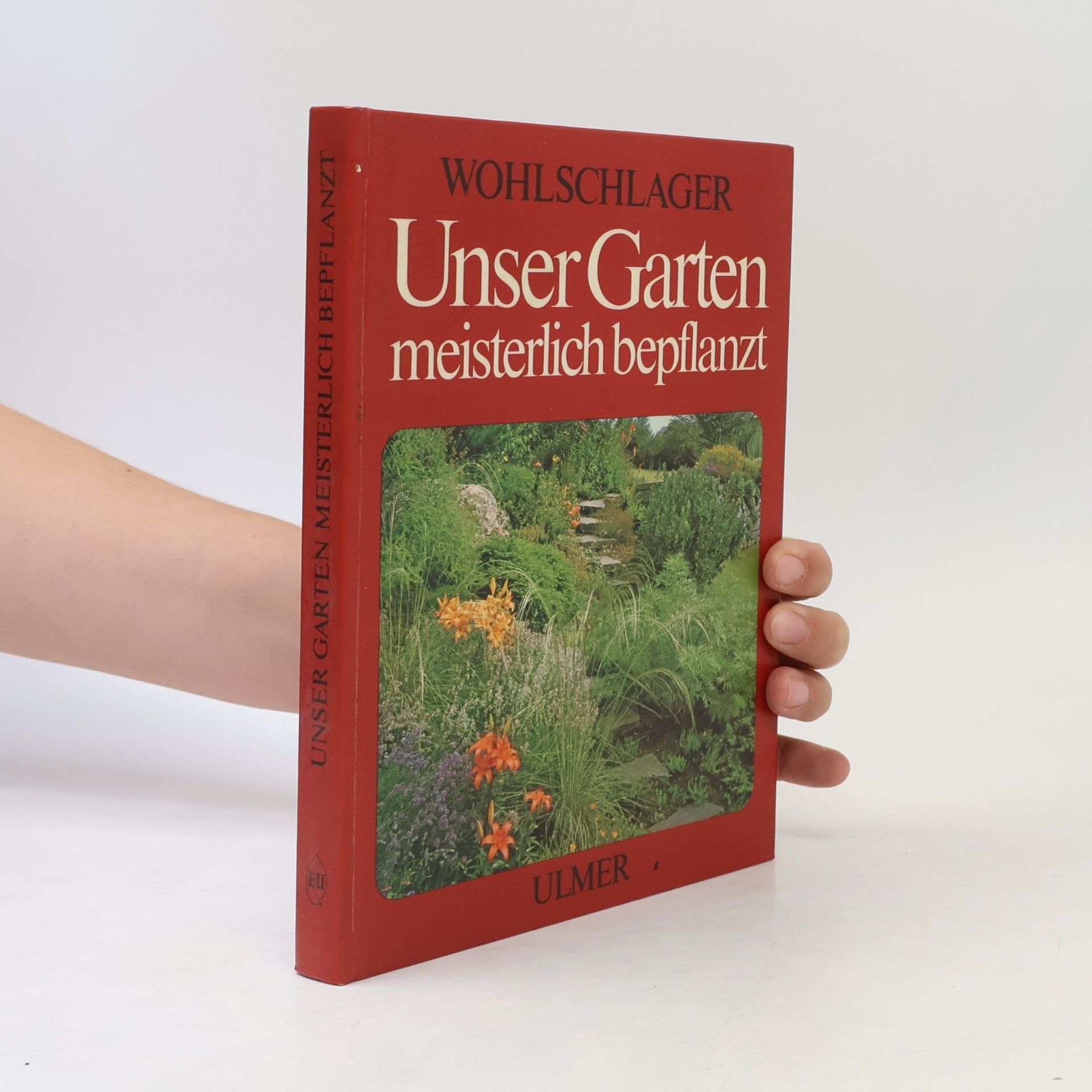 Josef Wohlschlager Unser Garten meisterlich bepflanzt