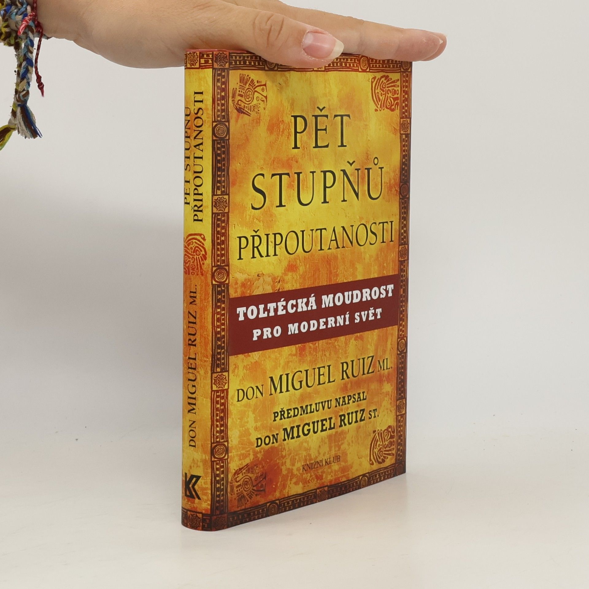 Don Miguel Ruiz Pět stupňů připoutanosti