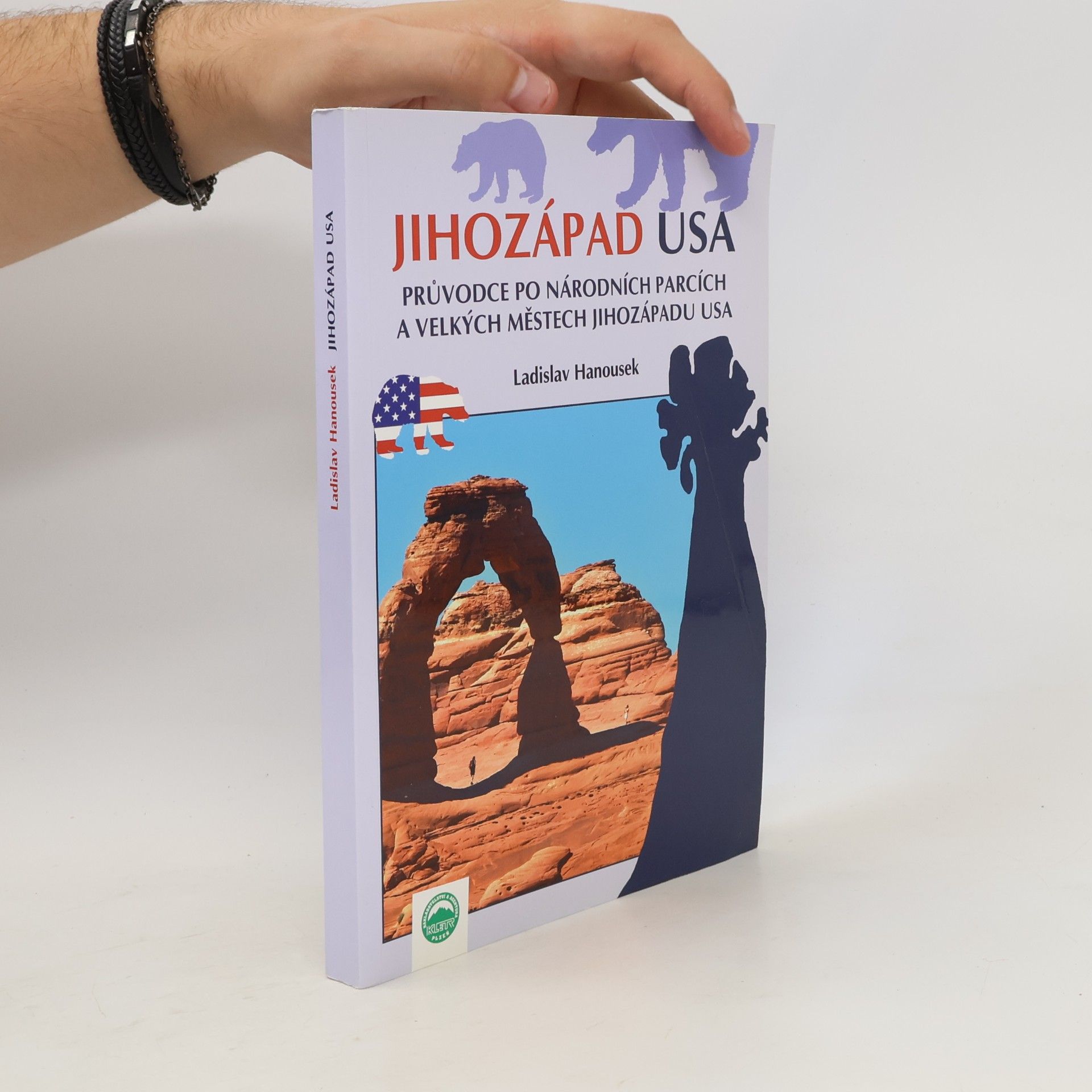 Ladislav Hanousek Jihozápad USA. Národní parky i města Jihozápadu USA ve dvou týdnech