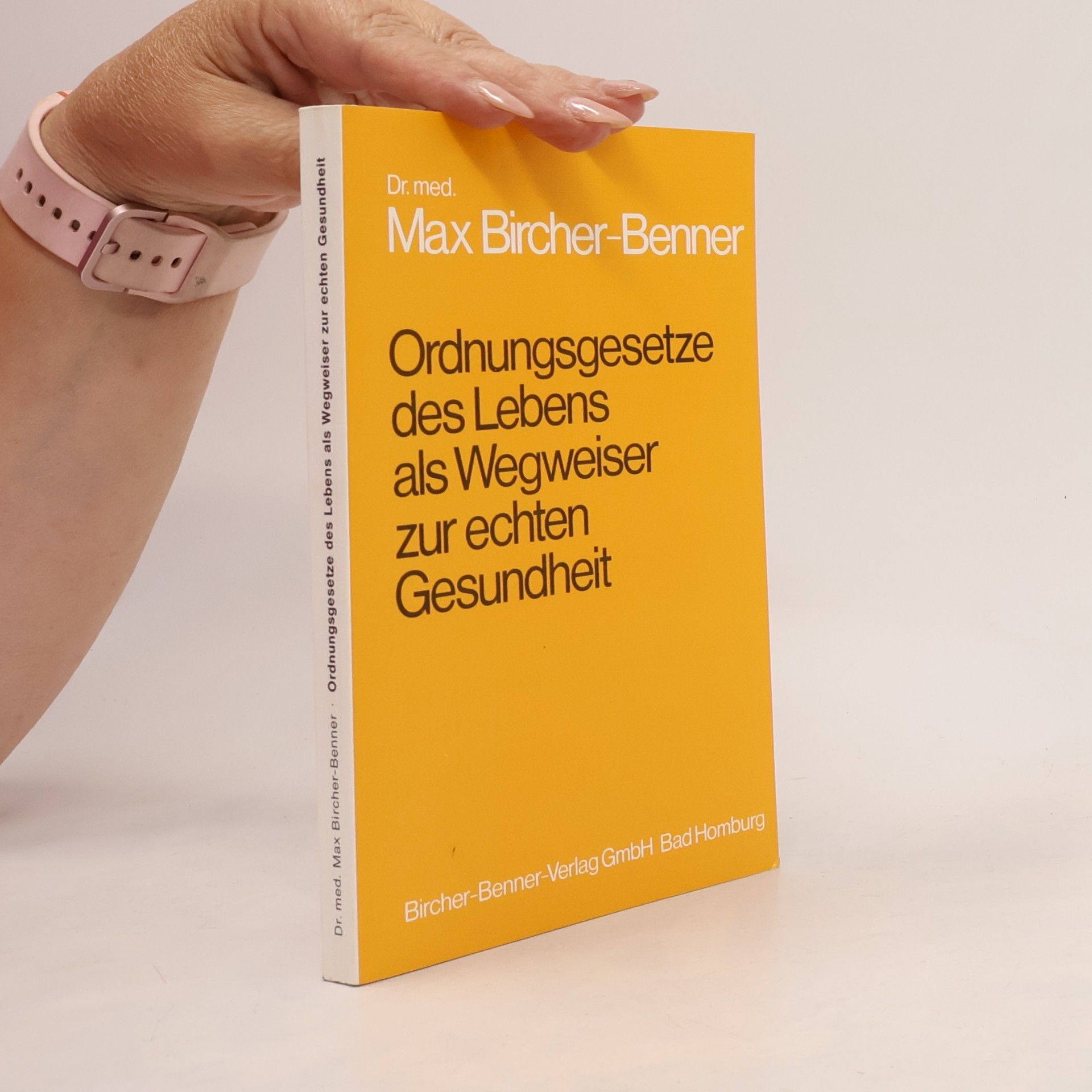 Maximilian Dr. Bicher Benner Ordnungsgesetze des Lebens als Wegweiser zur Gesundheit