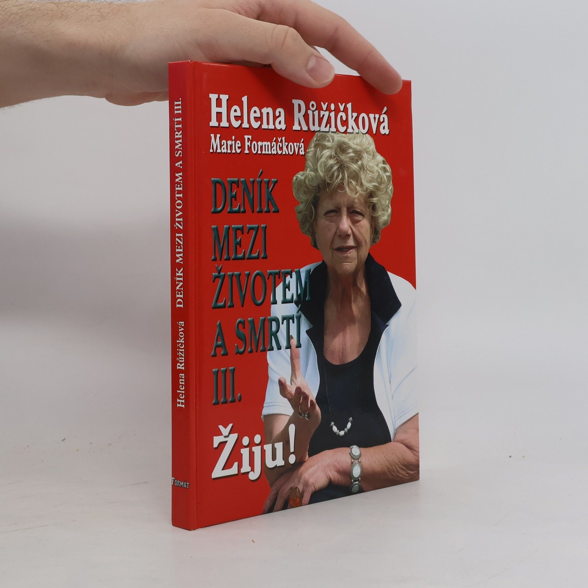 Marie Formáčková Deník mezi životem a smrtí. 3. díl, Žiju!