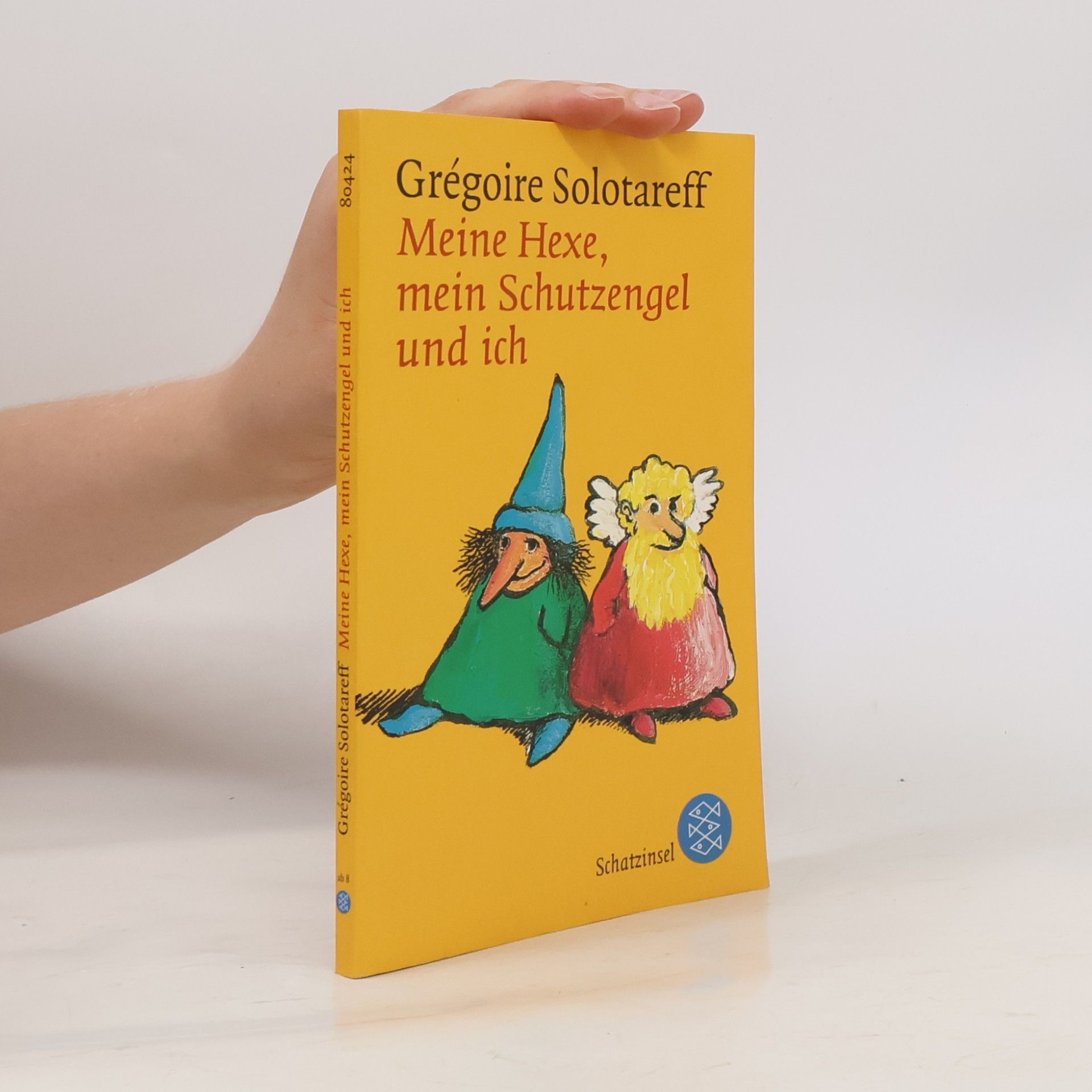 Grégoire Solotareff Meine Hexe, mein Schutzengel und ich