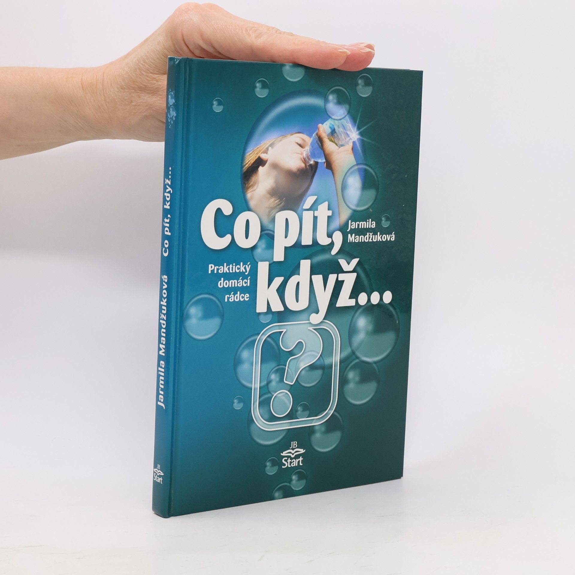 Jarmila Mandžuková Co pít, když... Praktický domácí rádce