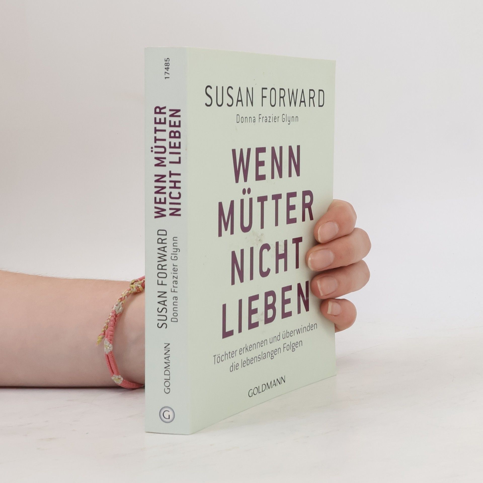 Susan Forward Wenn Mütter nicht lieben