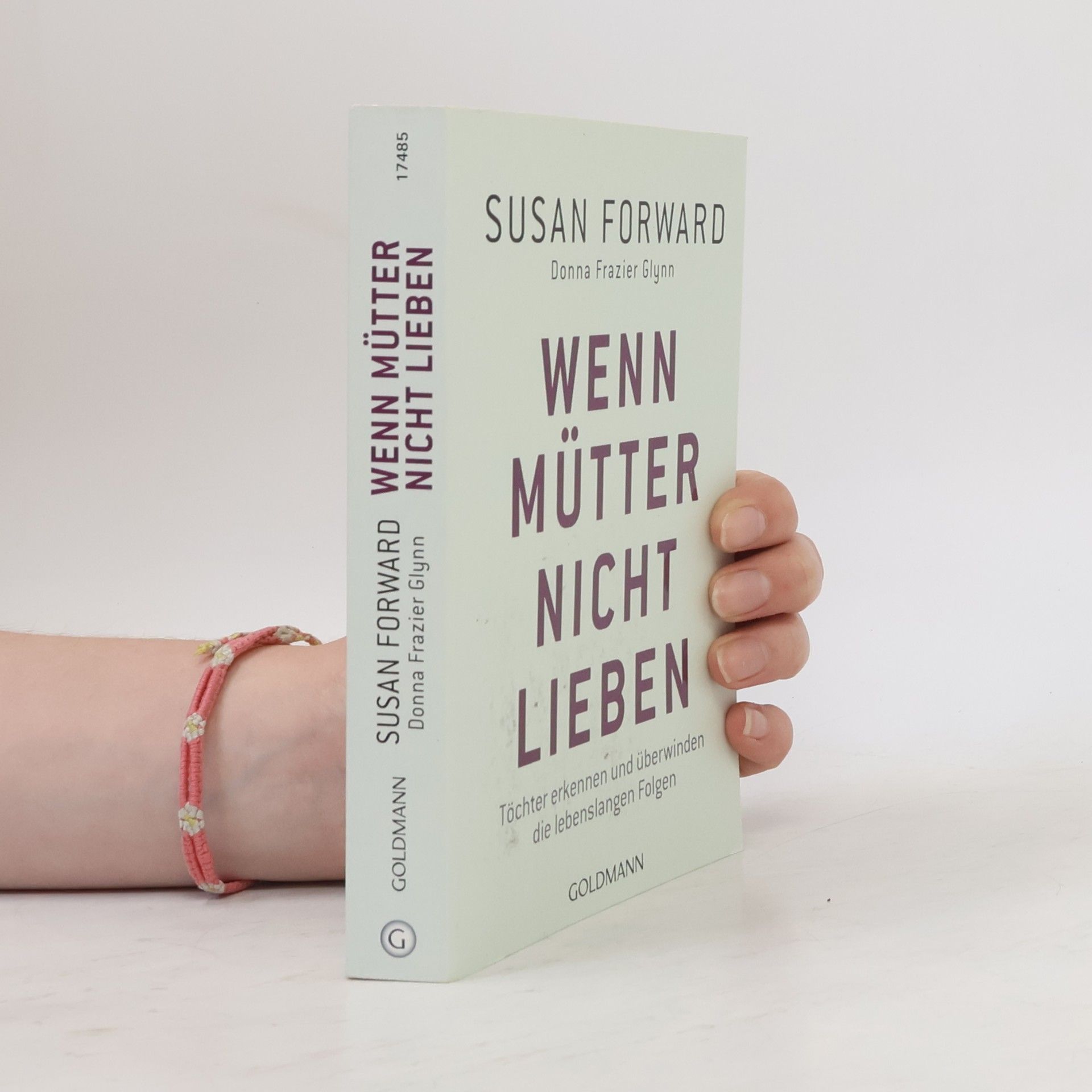Susan Forward Wenn Mütter nicht lieben