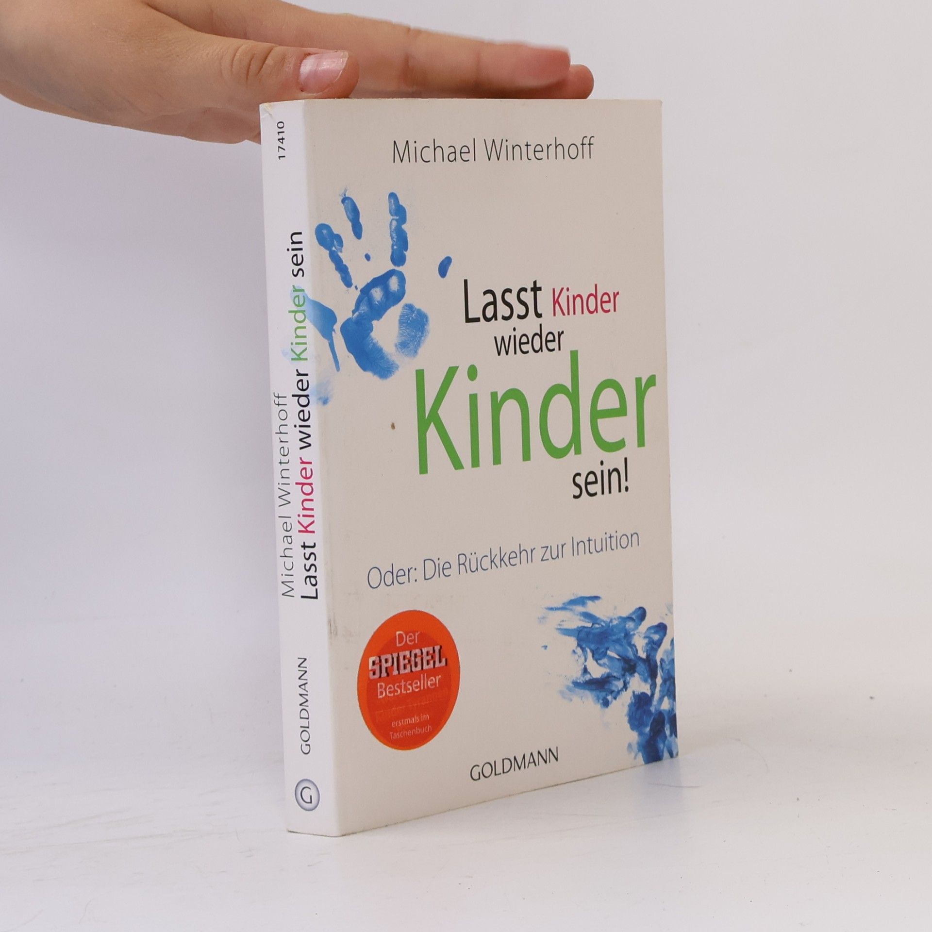 Michael Winterhoff Lasst Kinder wieder Kinder sein! Oder: die Rückkehr zur Intuition