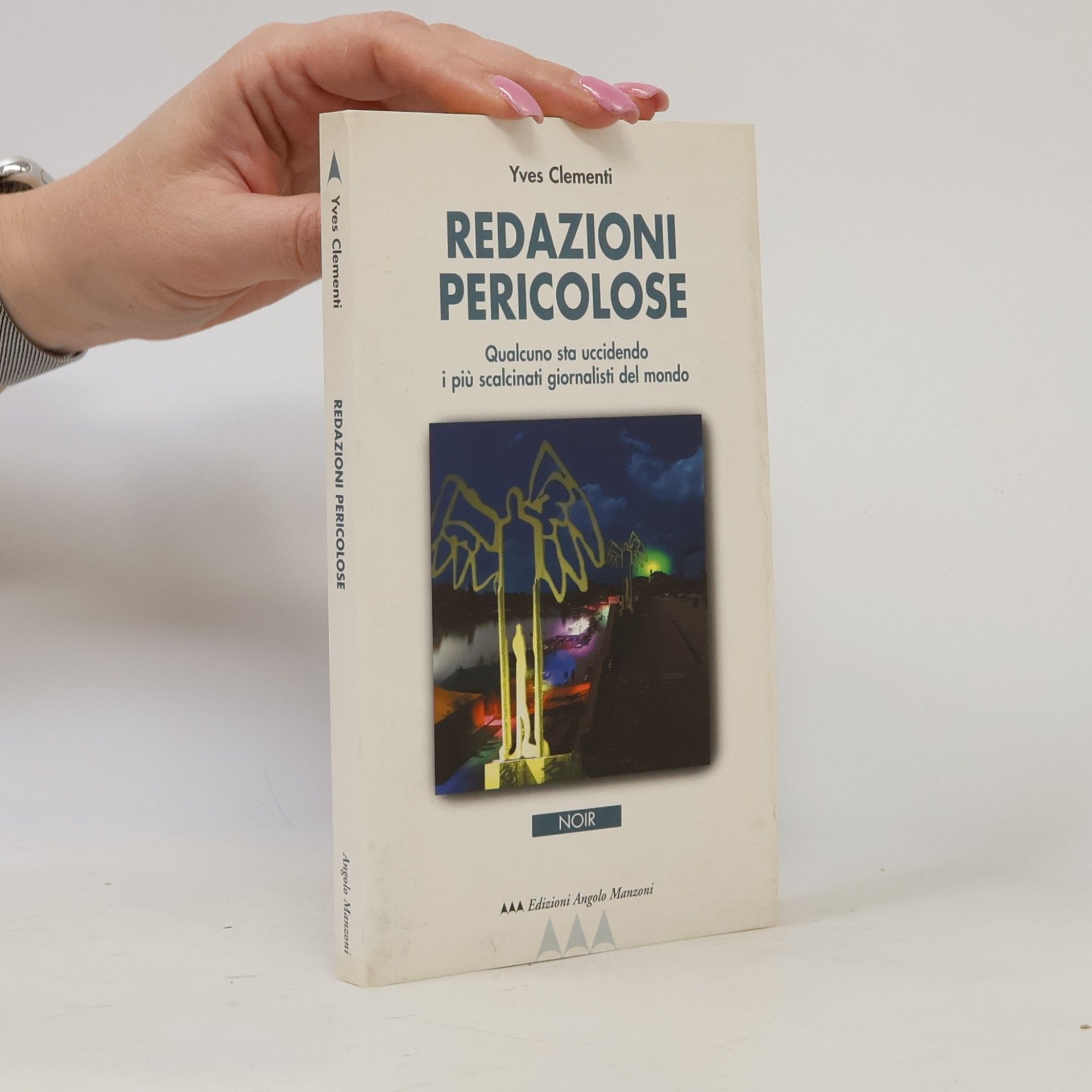 Yves Clementi Redazioni pericolose. Qualcuno sta uccidendo i più scalcinati giornalisti del mondo