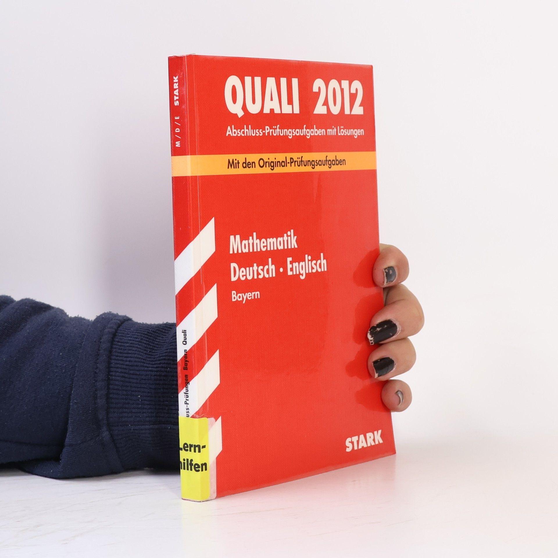 Abschluss-Prüfungsaufgaben Hauptschule/Mittelschule Bayern; Sammelband Quali Mathematik · Deutsch · Englisch 2012, Mit den Original-Prüfungsaufgaben 2000-2011 mit Lösungen