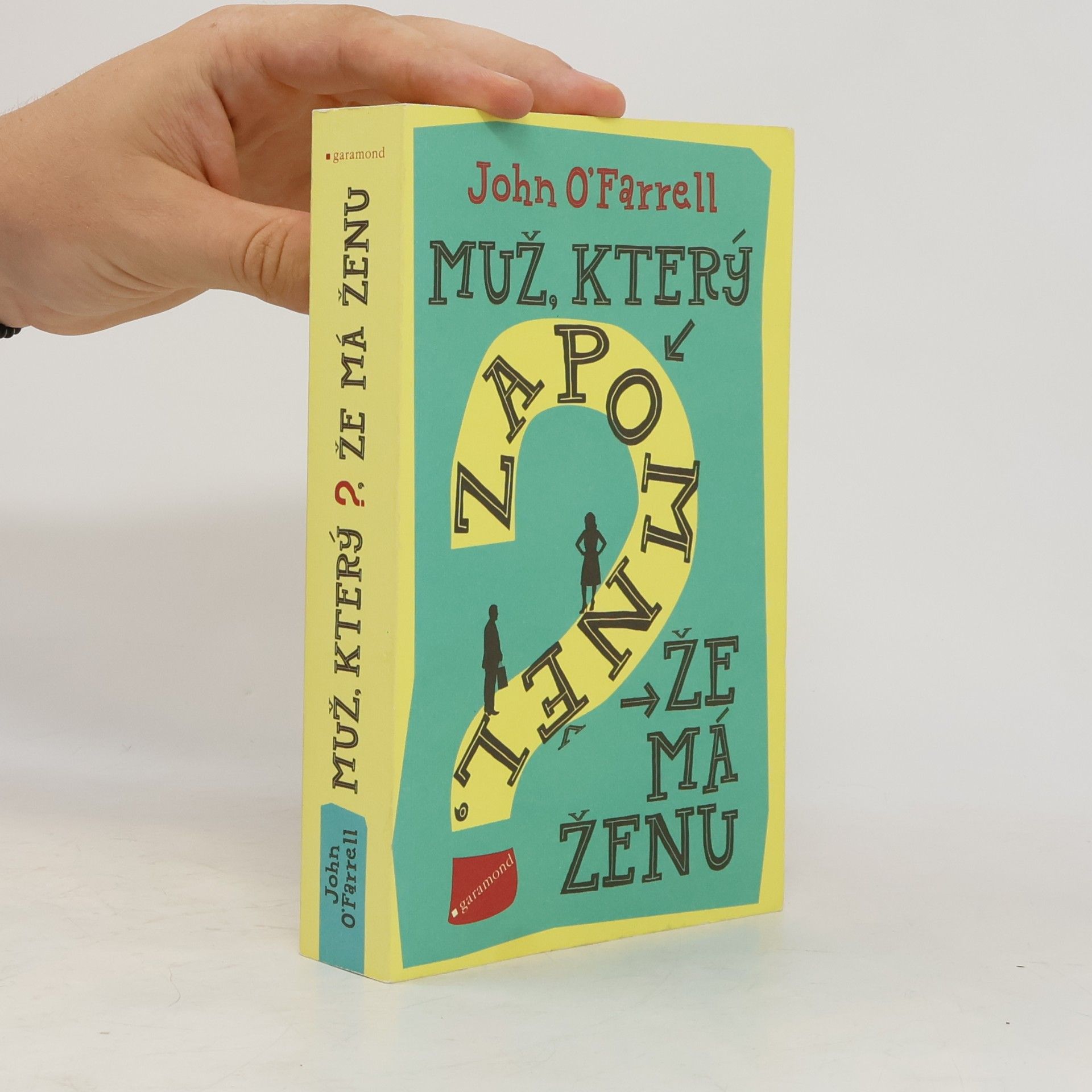 John O\'Farrell Muž, který zapomněl, že má ženu