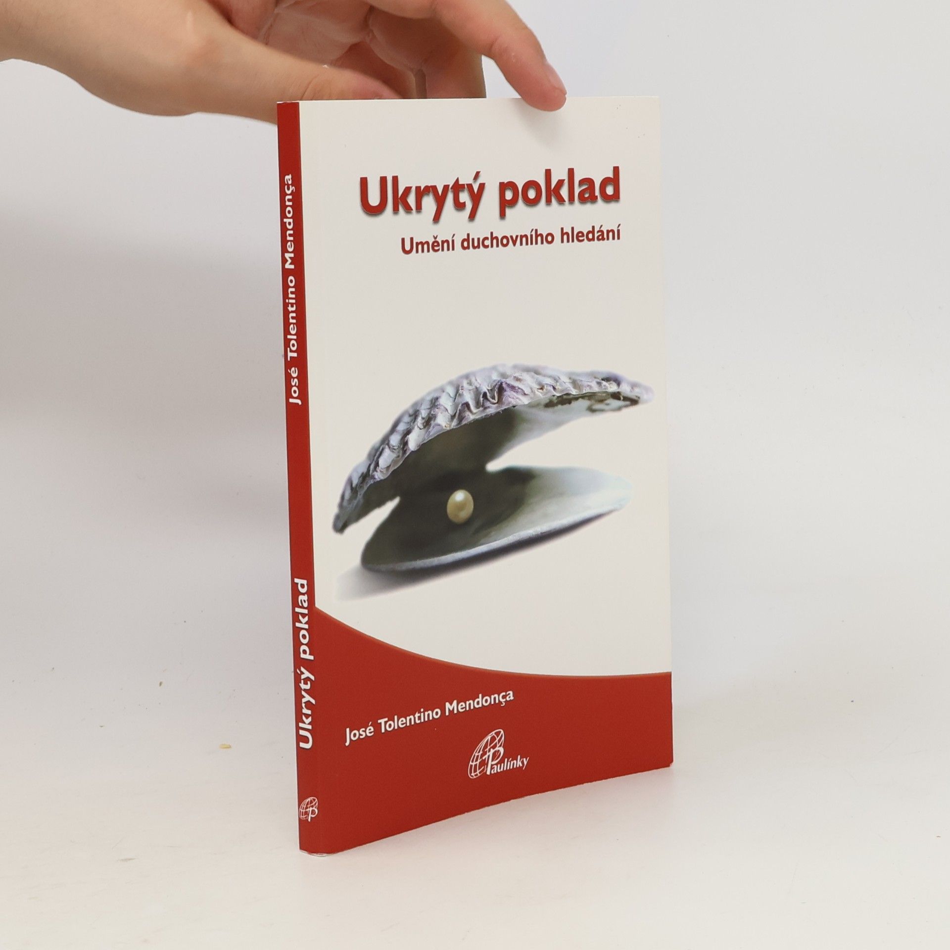 José Tolentino Mendonça Ukrytý poklad: Umění duchovního hledání