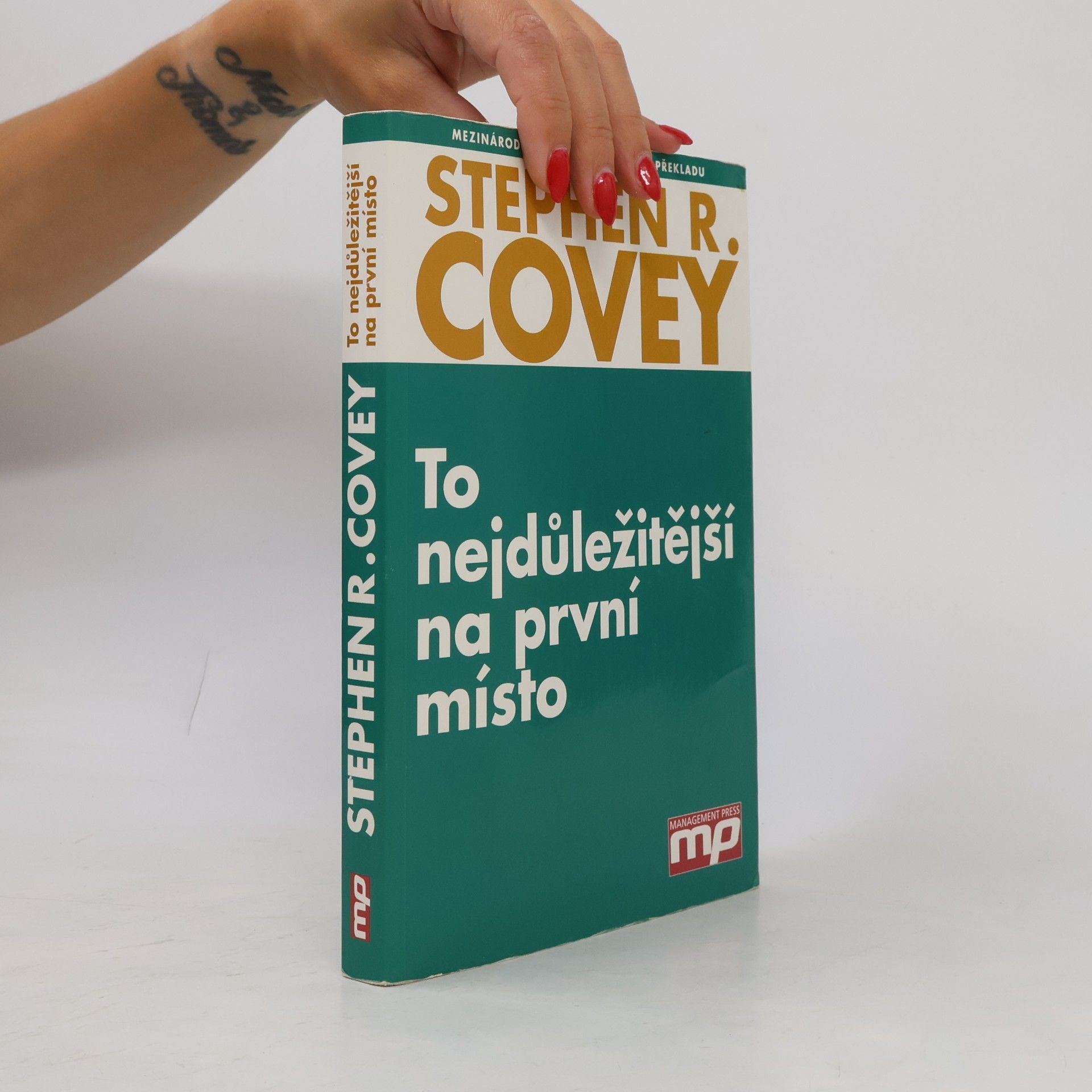 Stephen Covey To nejdůležitější na první místo