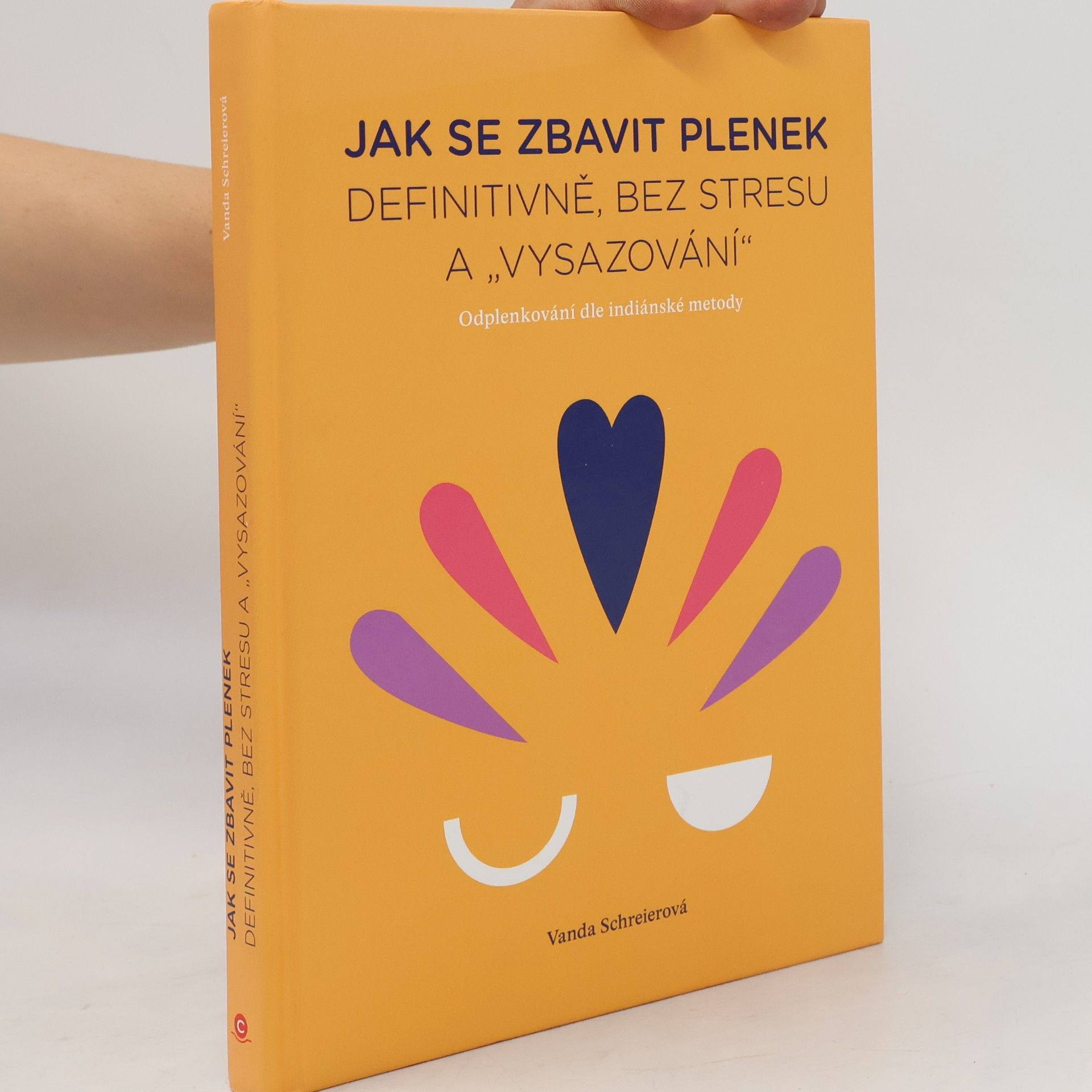 Vanda Schreierová Jak se zbavit plenek. Definitivně, bez stresu a "vysazování"